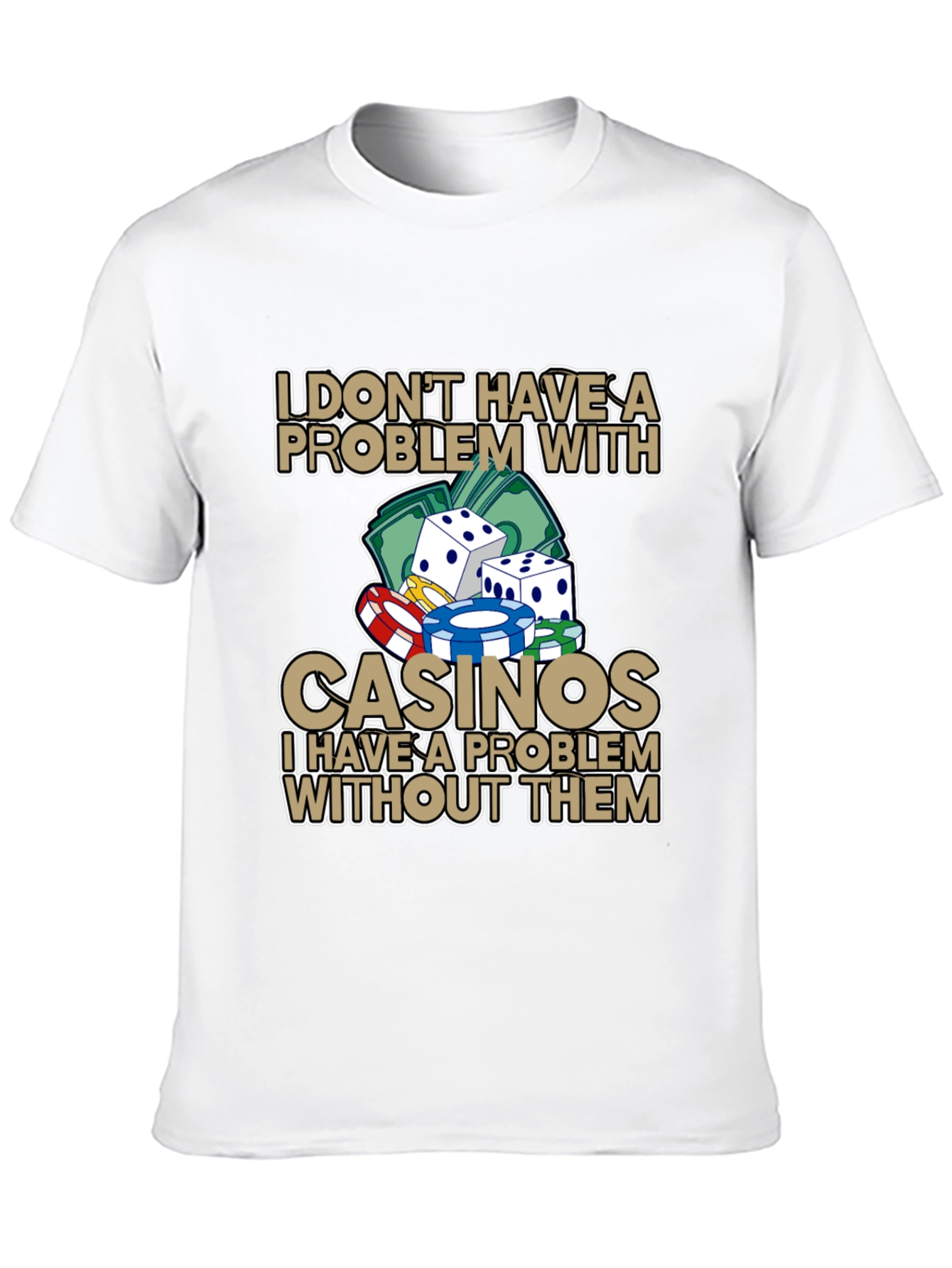 Casino Lover Graphic T-Shirt: I Dont Have A Problem