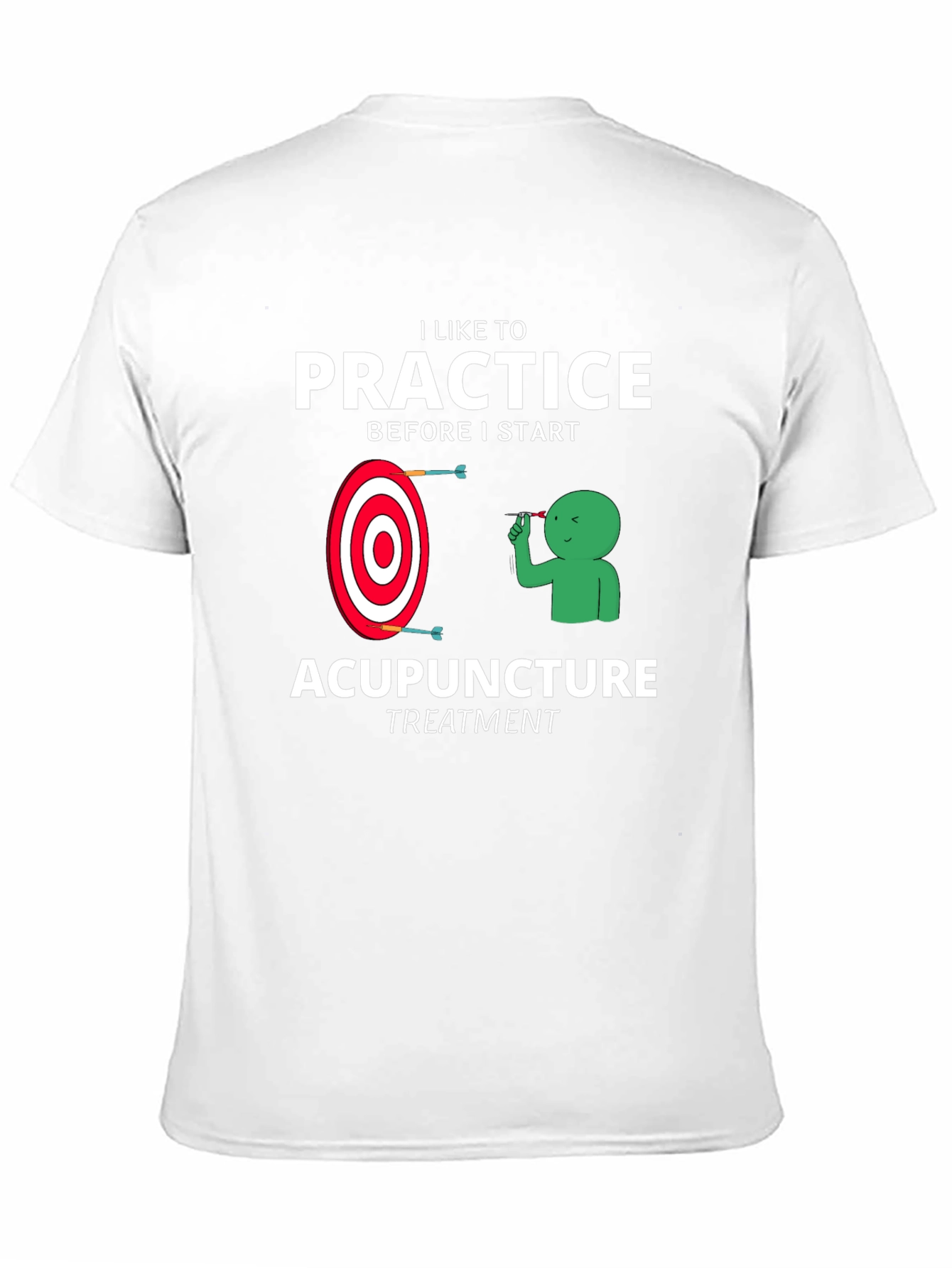 Acupuncture Practice Funny T-Shirt