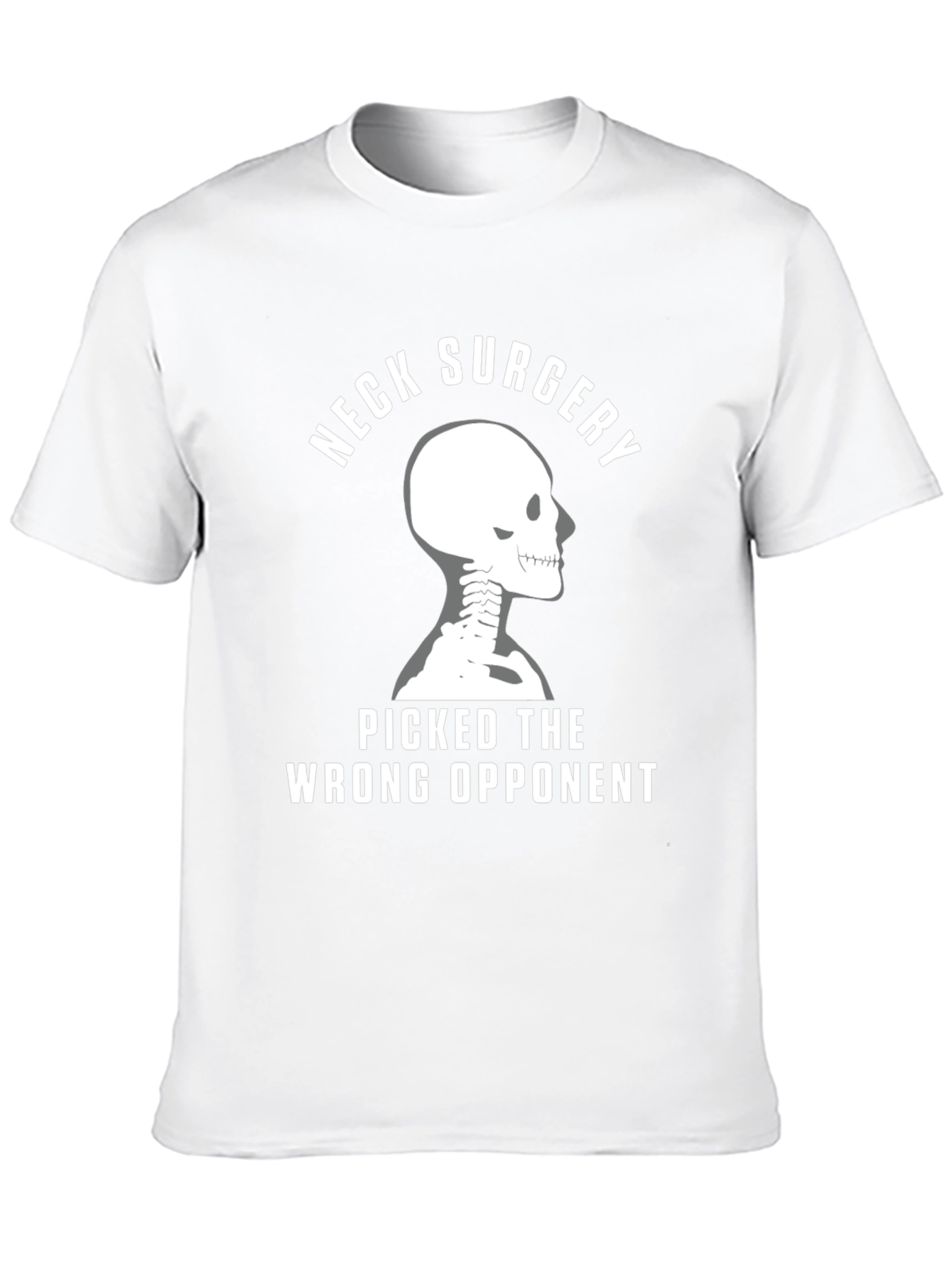 Neck Surgery T-Shirt - Picked the Wrong Opponent
