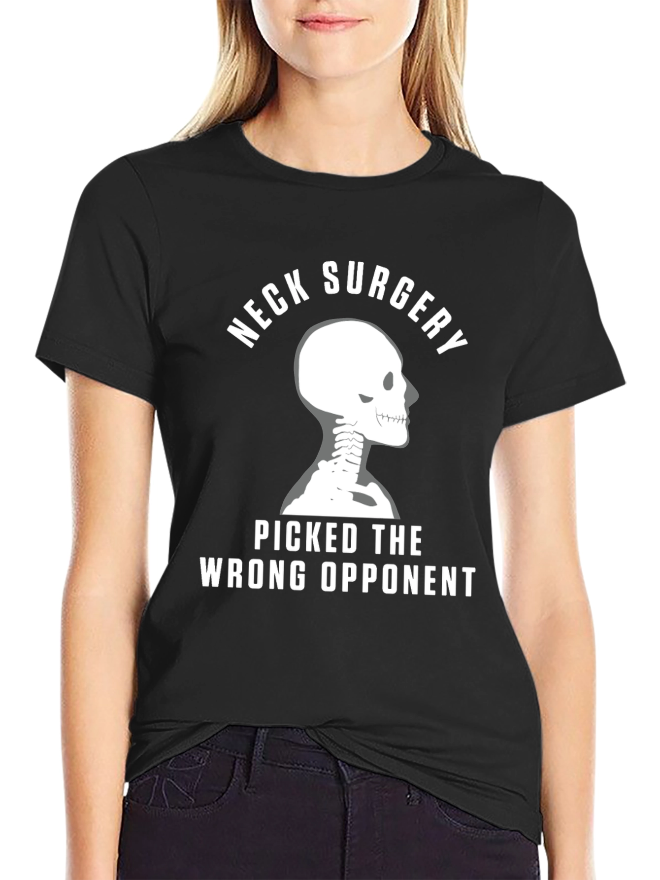 Neck Surgery T-Shirt - Picked the Wrong Opponent