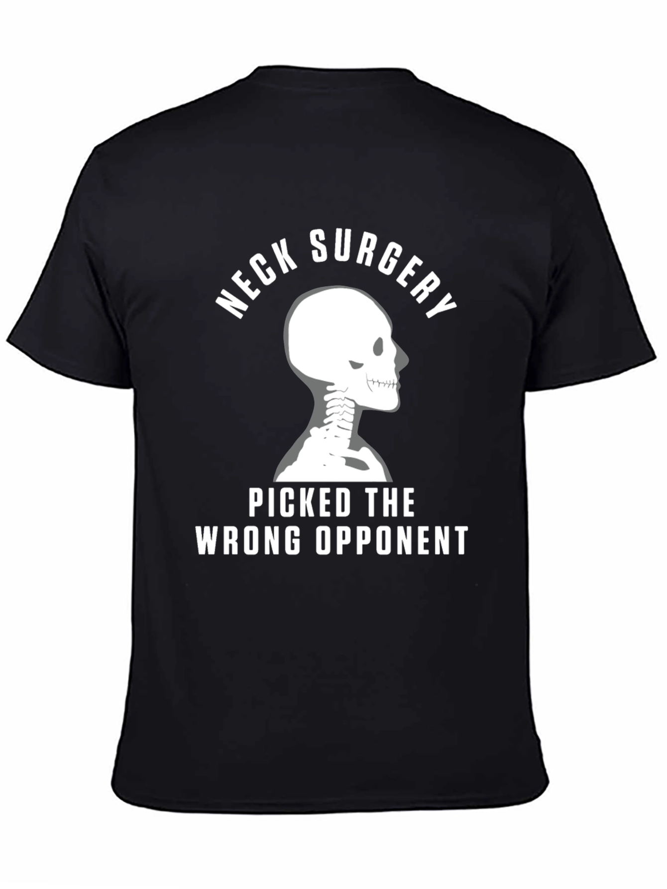 Neck Surgery T-Shirt - Picked the Wrong Opponent