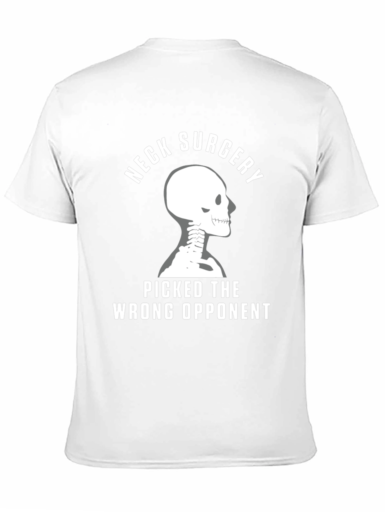 Neck Surgery T-Shirt - Picked the Wrong Opponent