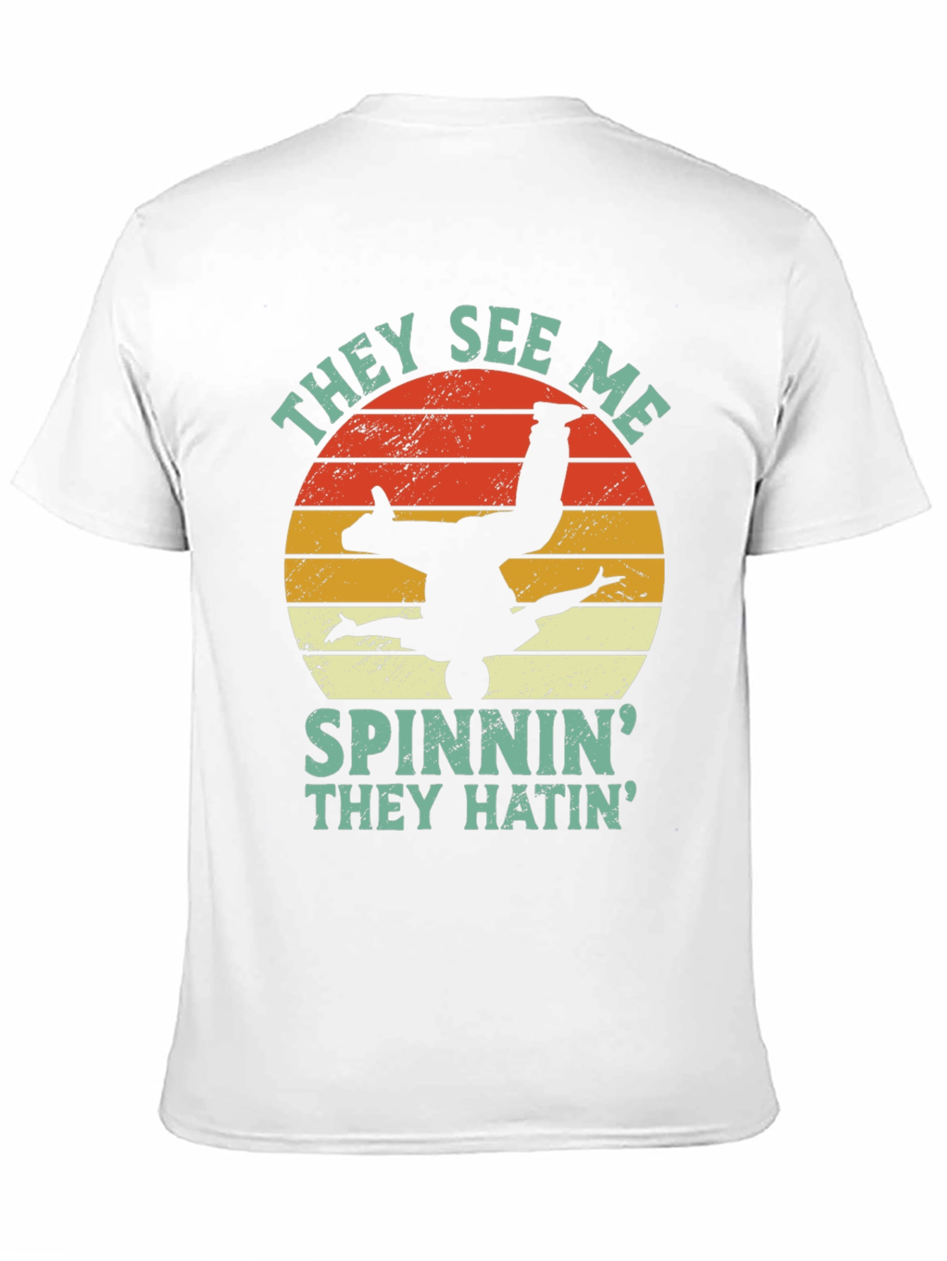 They See Me Spinnin T-Shirt