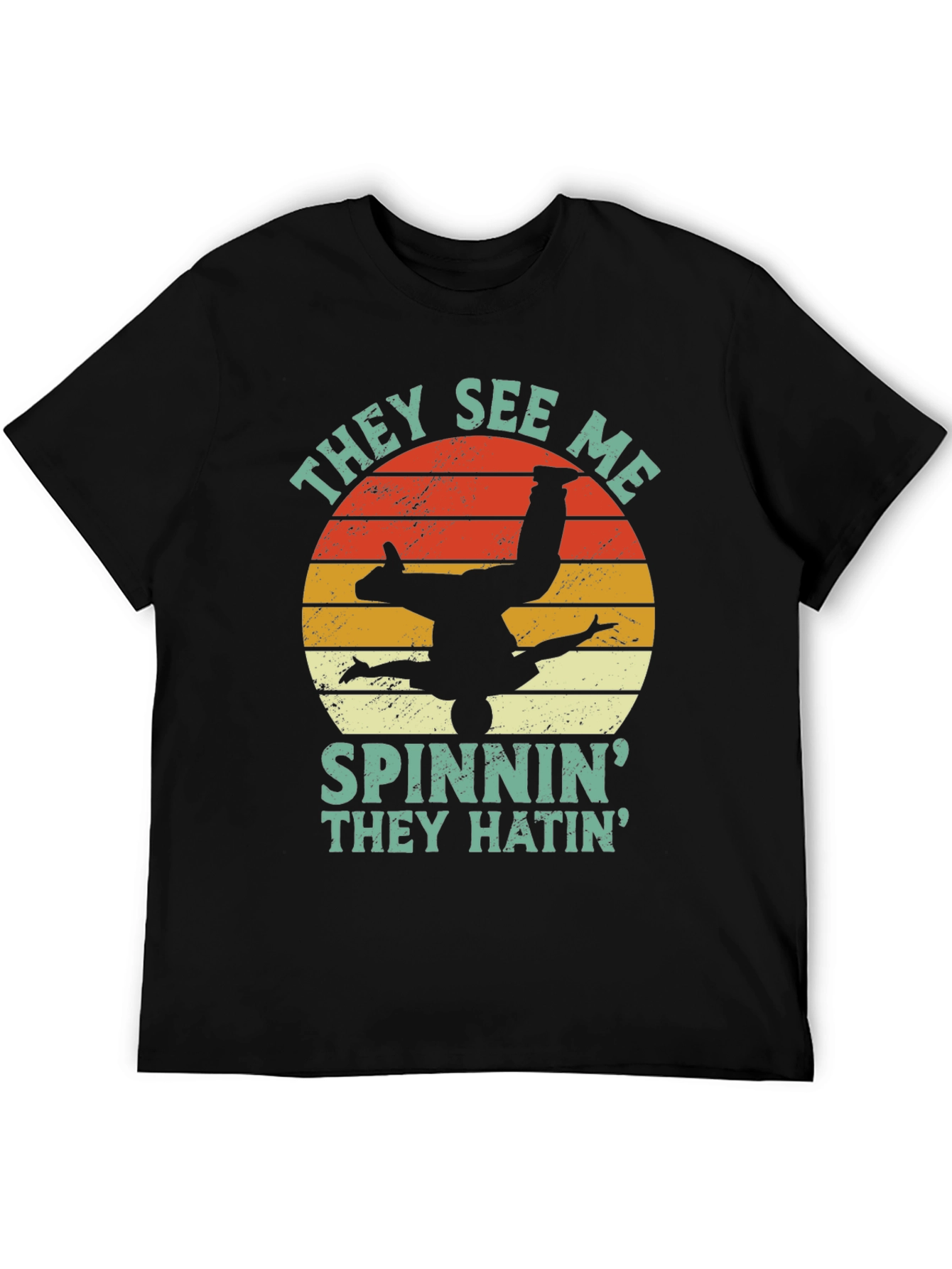 They See Me Spinnin T-Shirt