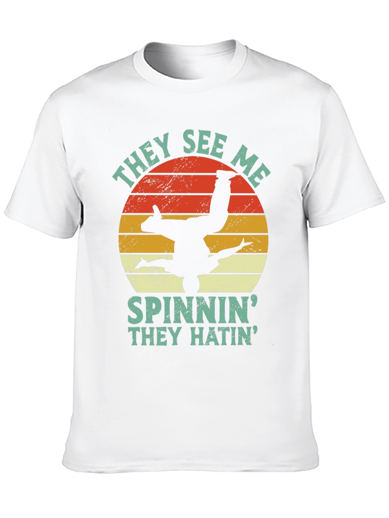 They See Me Spinnin T-Shirt