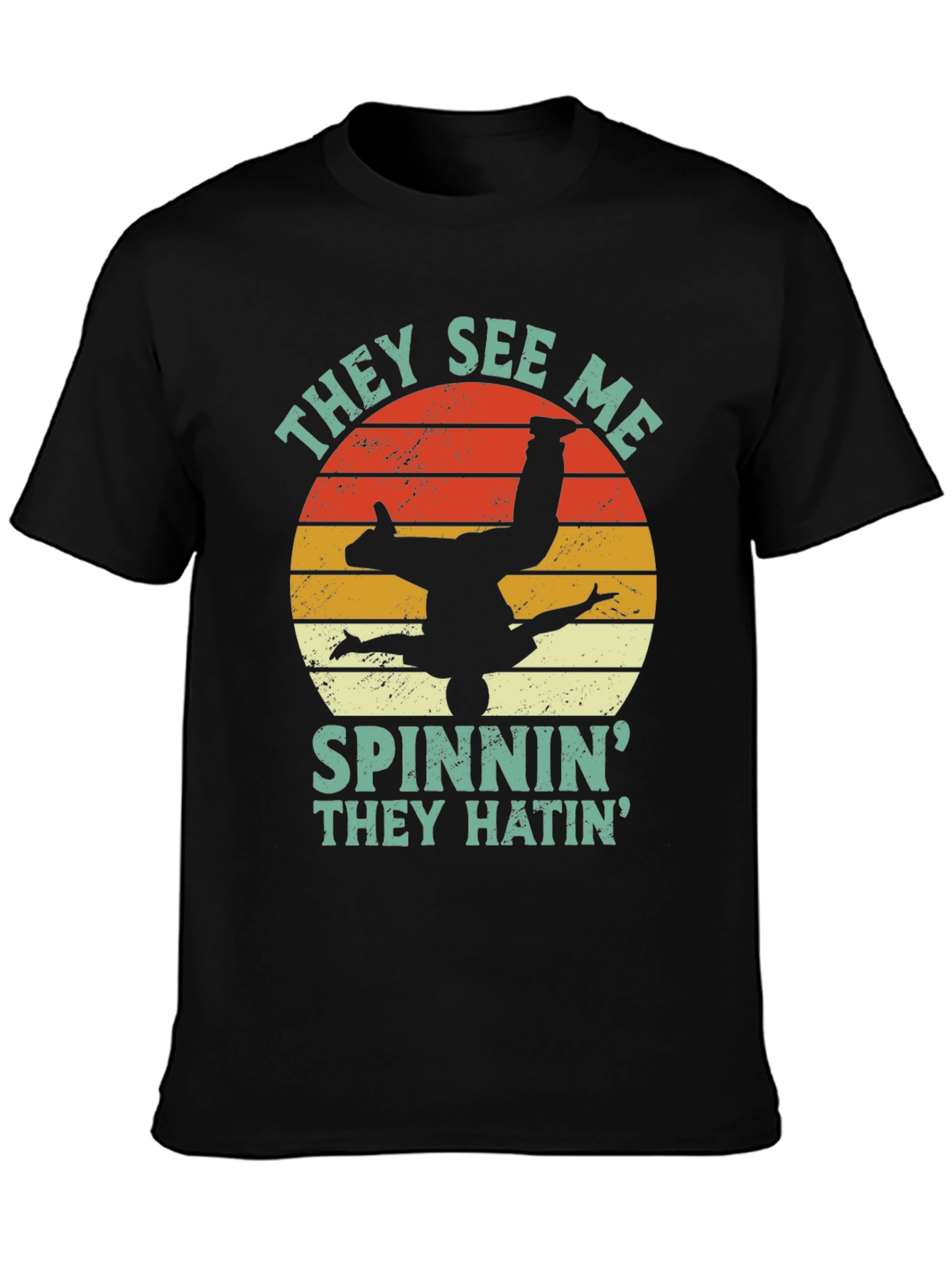 They See Me Spinnin T-Shirt