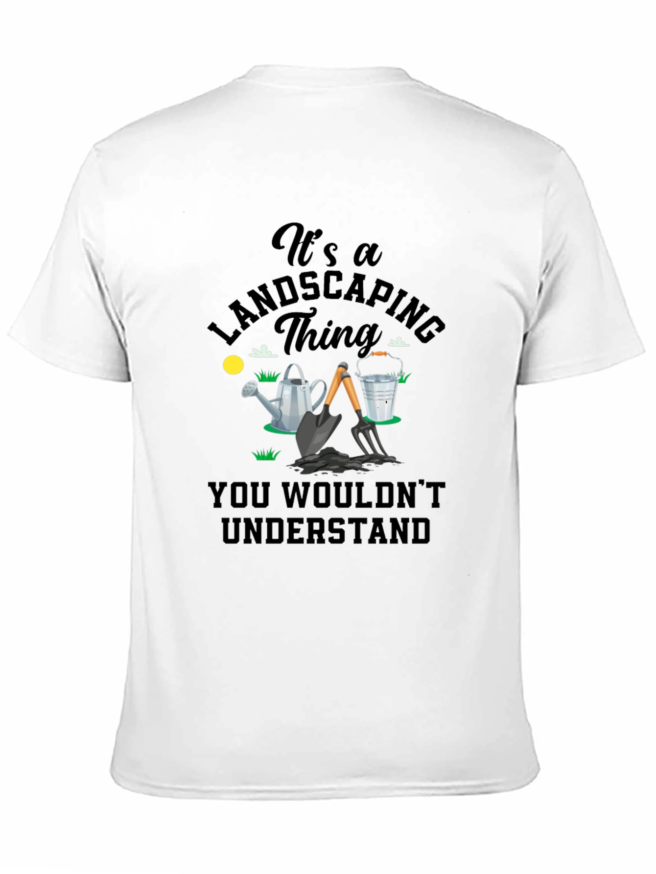 Its a Landscaping Thing T-Shirt