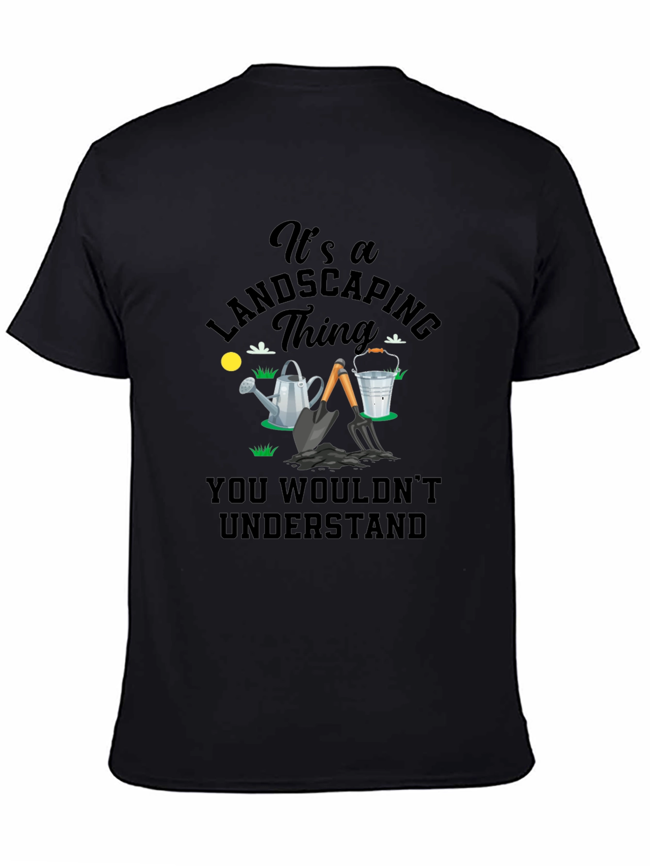 Its a Landscaping Thing T-Shirt