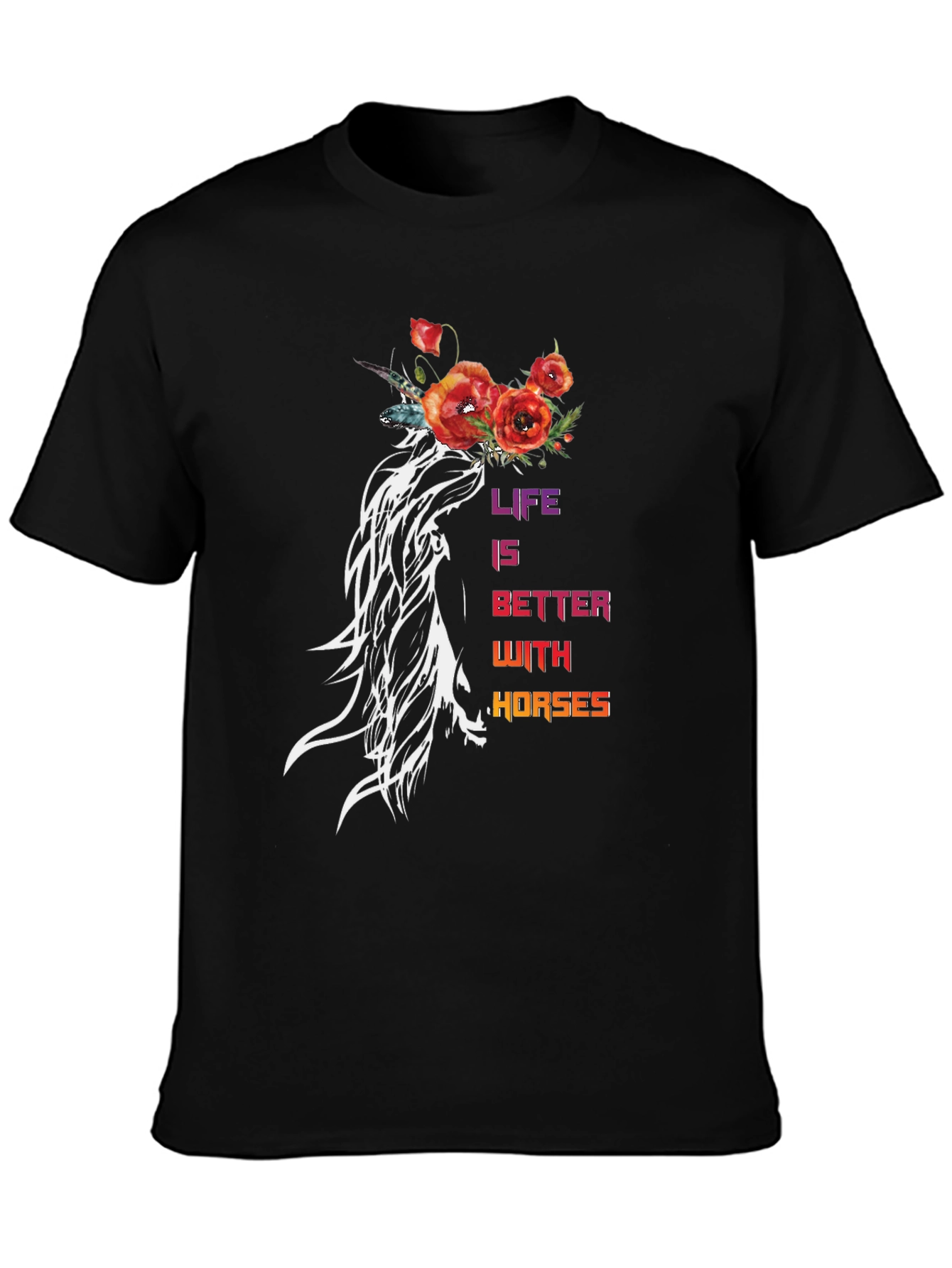 Life is Better With Horses T-Shirt