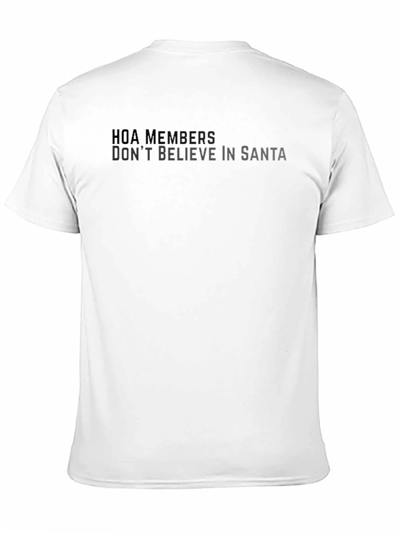 HOA Members Dont Believe in Santa T-Shirt
