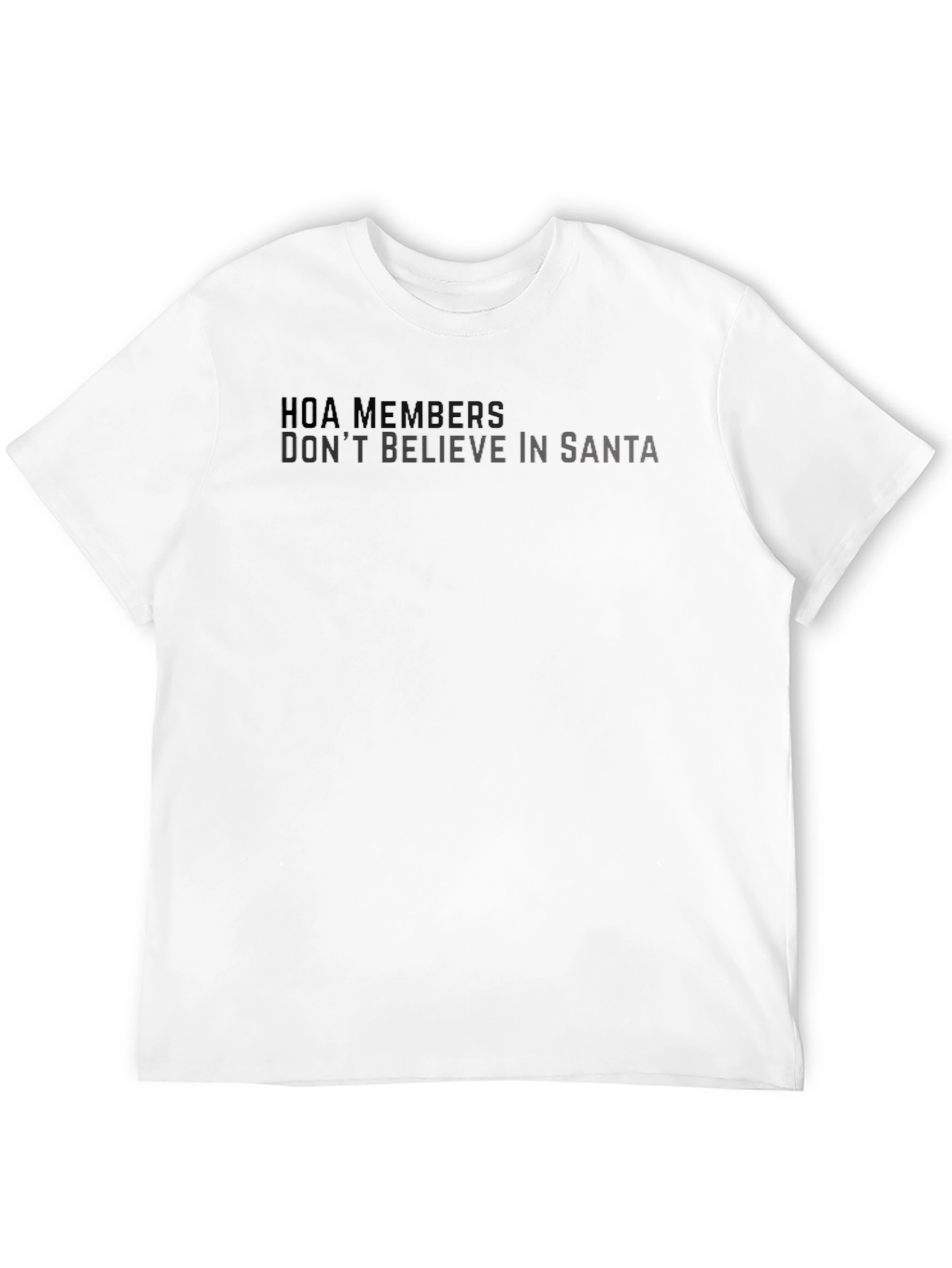 HOA Members Dont Believe in Santa T-Shirt