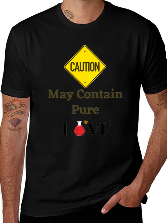 Caution: May Contain Pure Love T-Shirt