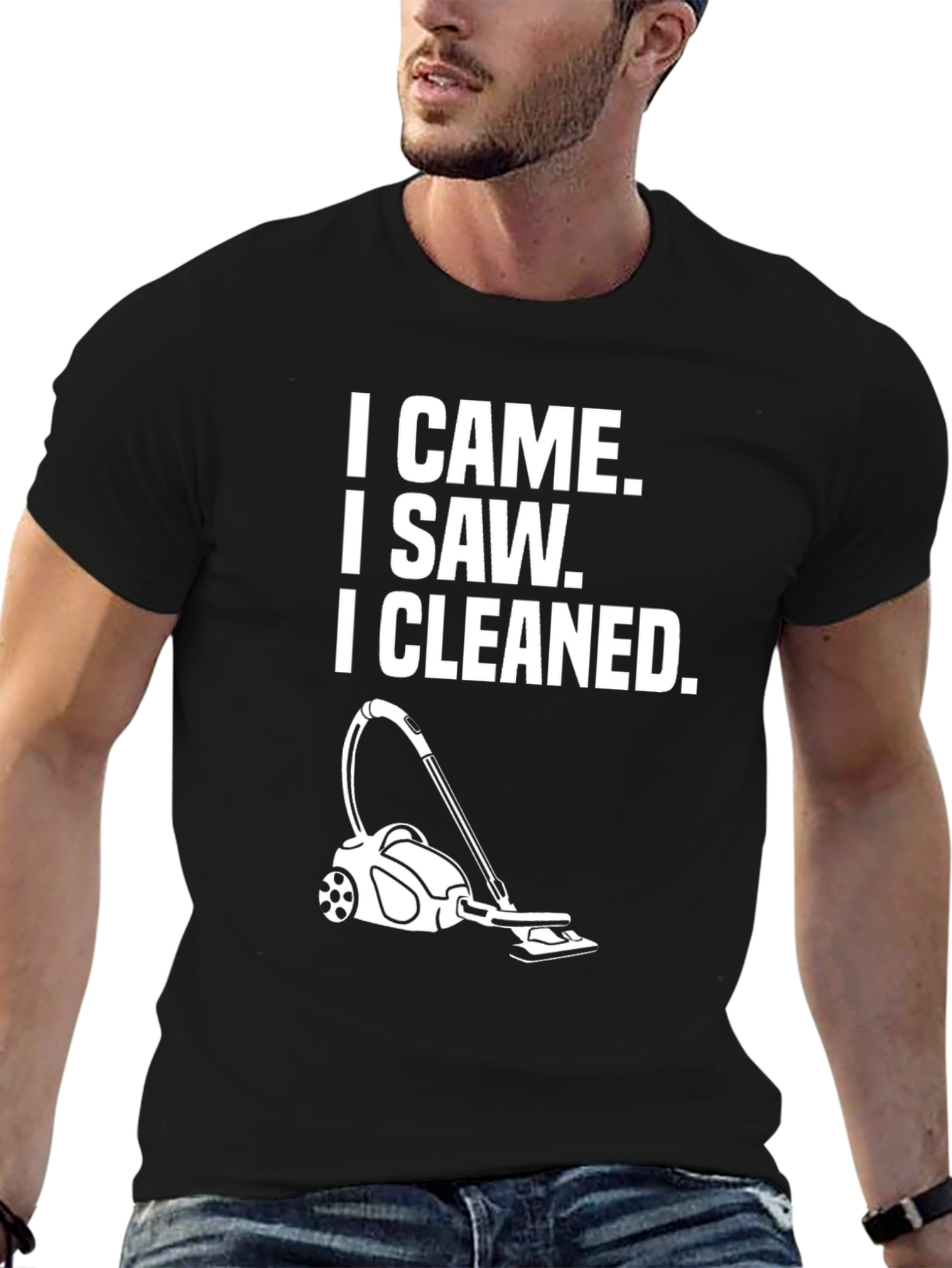 I Came I Saw I Cleaned T-Shirt
