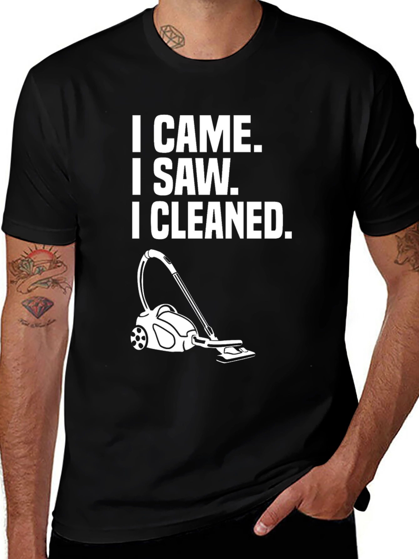 I Came I Saw I Cleaned T-Shirt