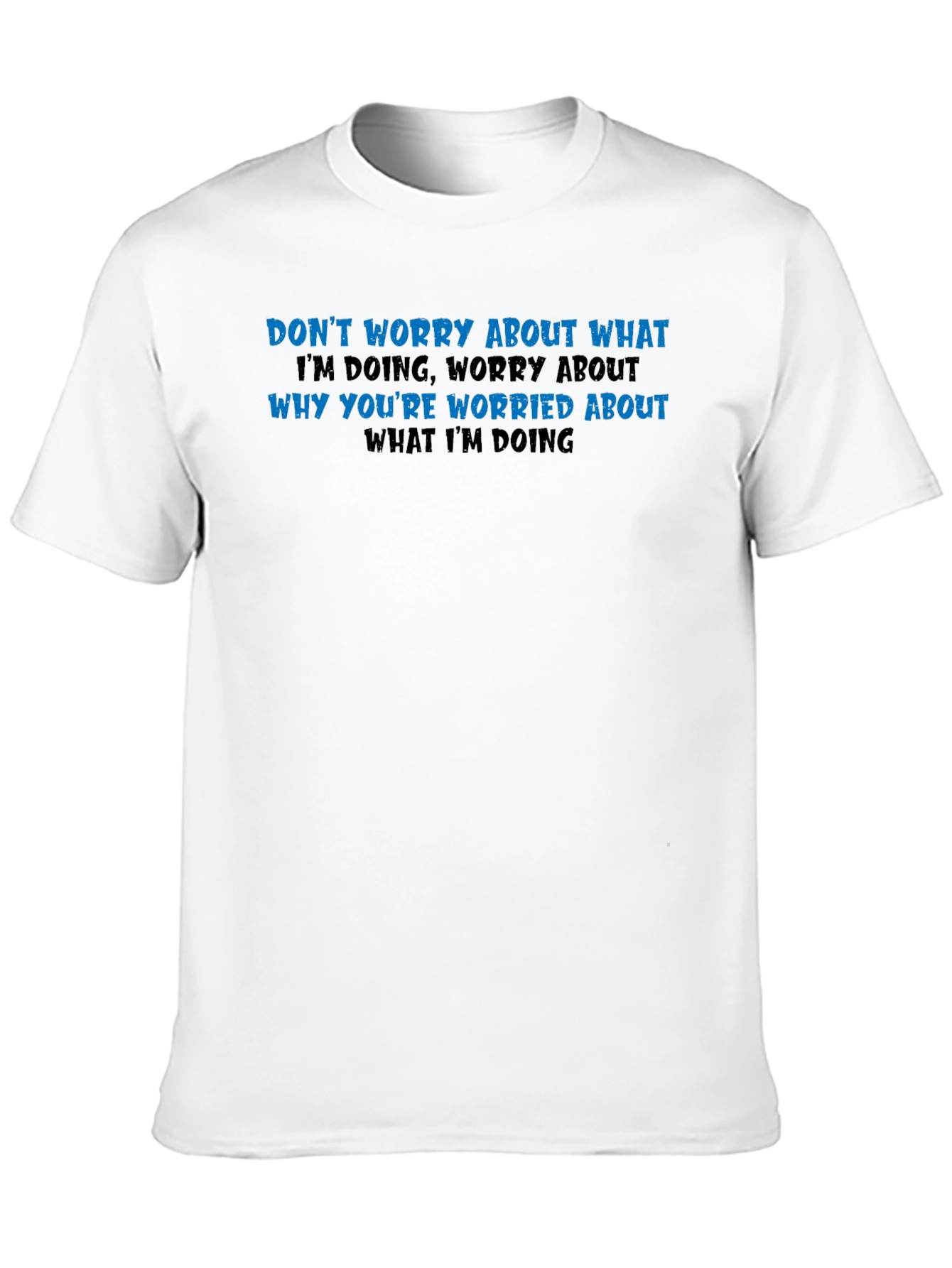 Dont Worry T-Shirt