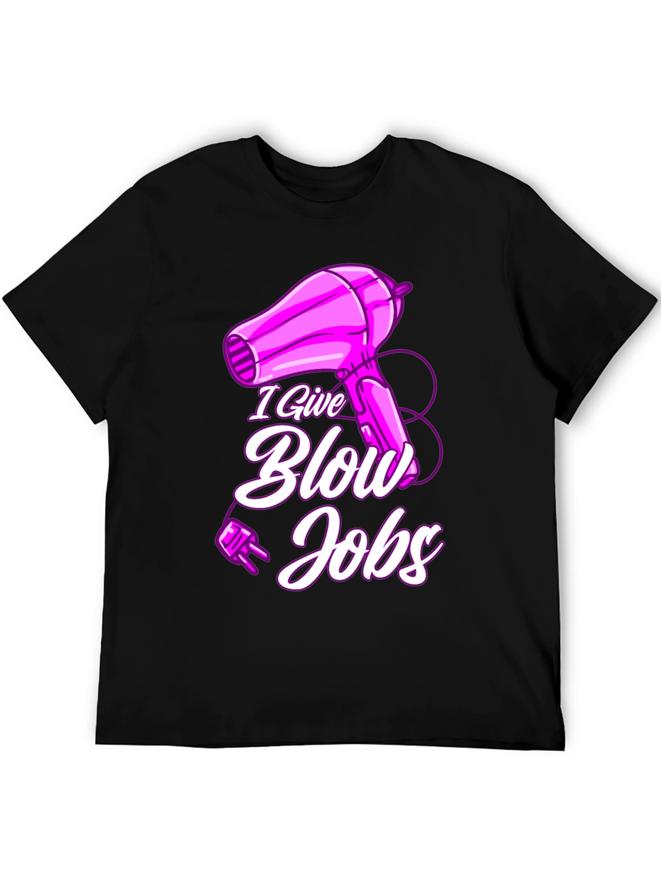 Humorous I Give Blow Jobs T-Shirt