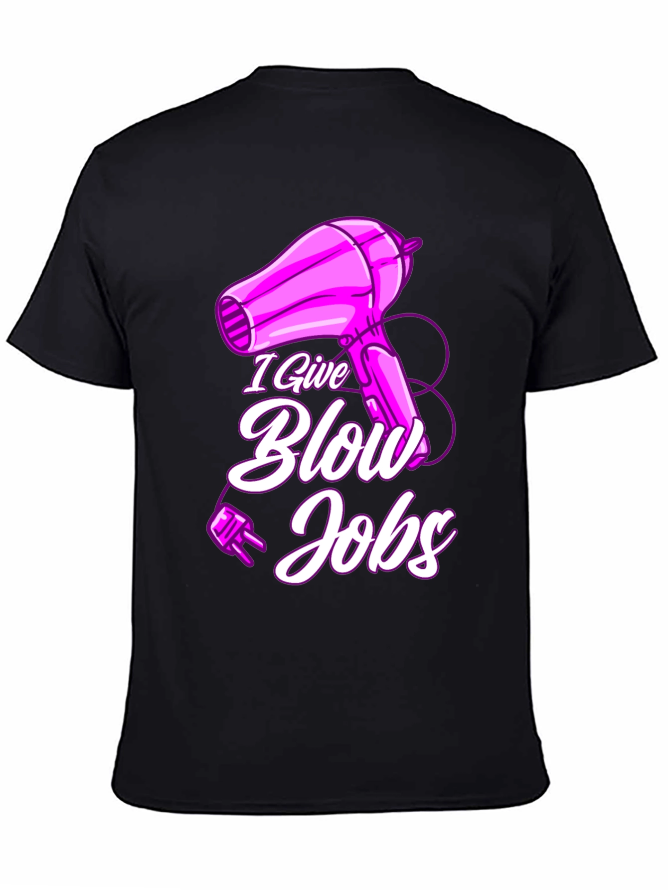 Humorous I Give Blow Jobs T-Shirt
