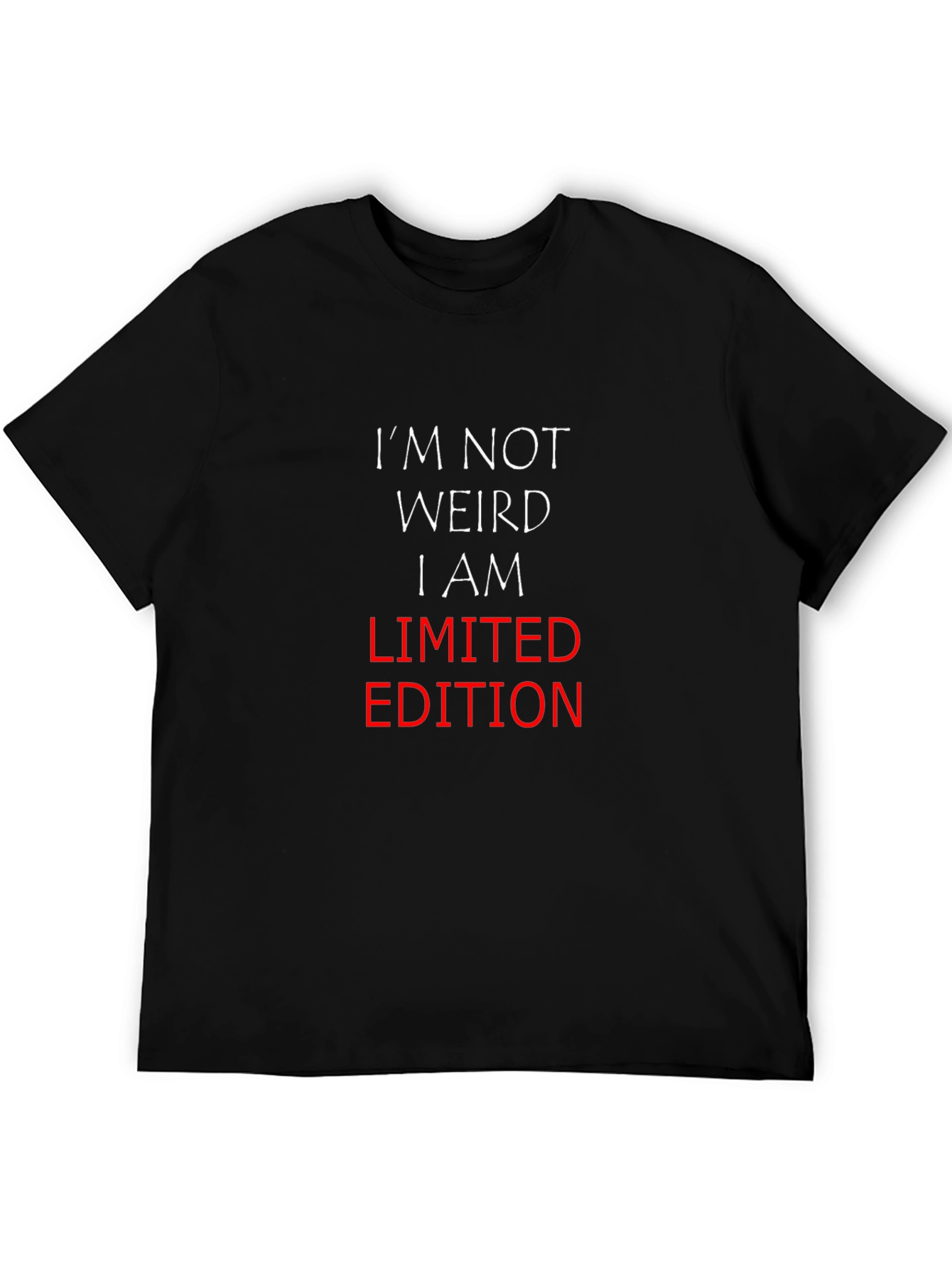 Im Not Weird Limited Edition Black T-Shirt