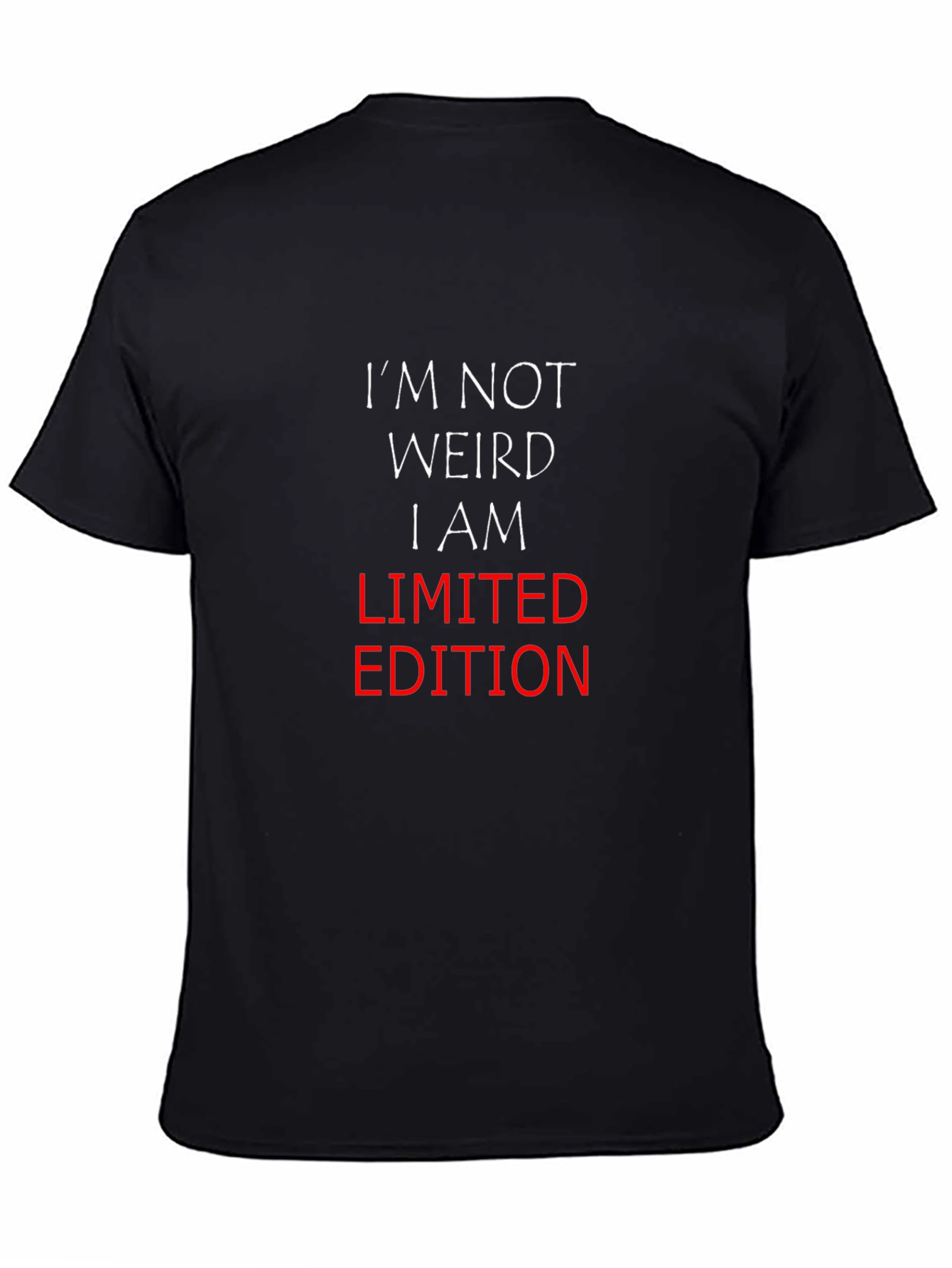 Im Not Weird Limited Edition Black T-Shirt