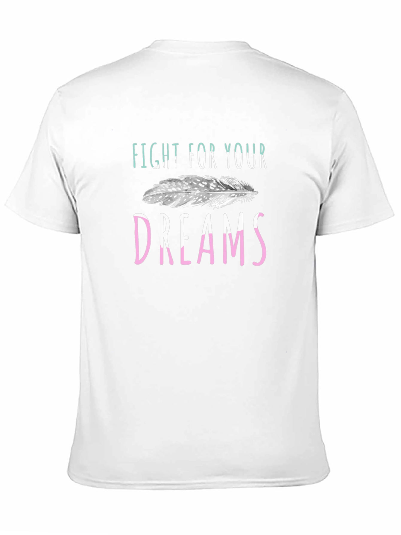 Fight For Your Dreams T-Shirt