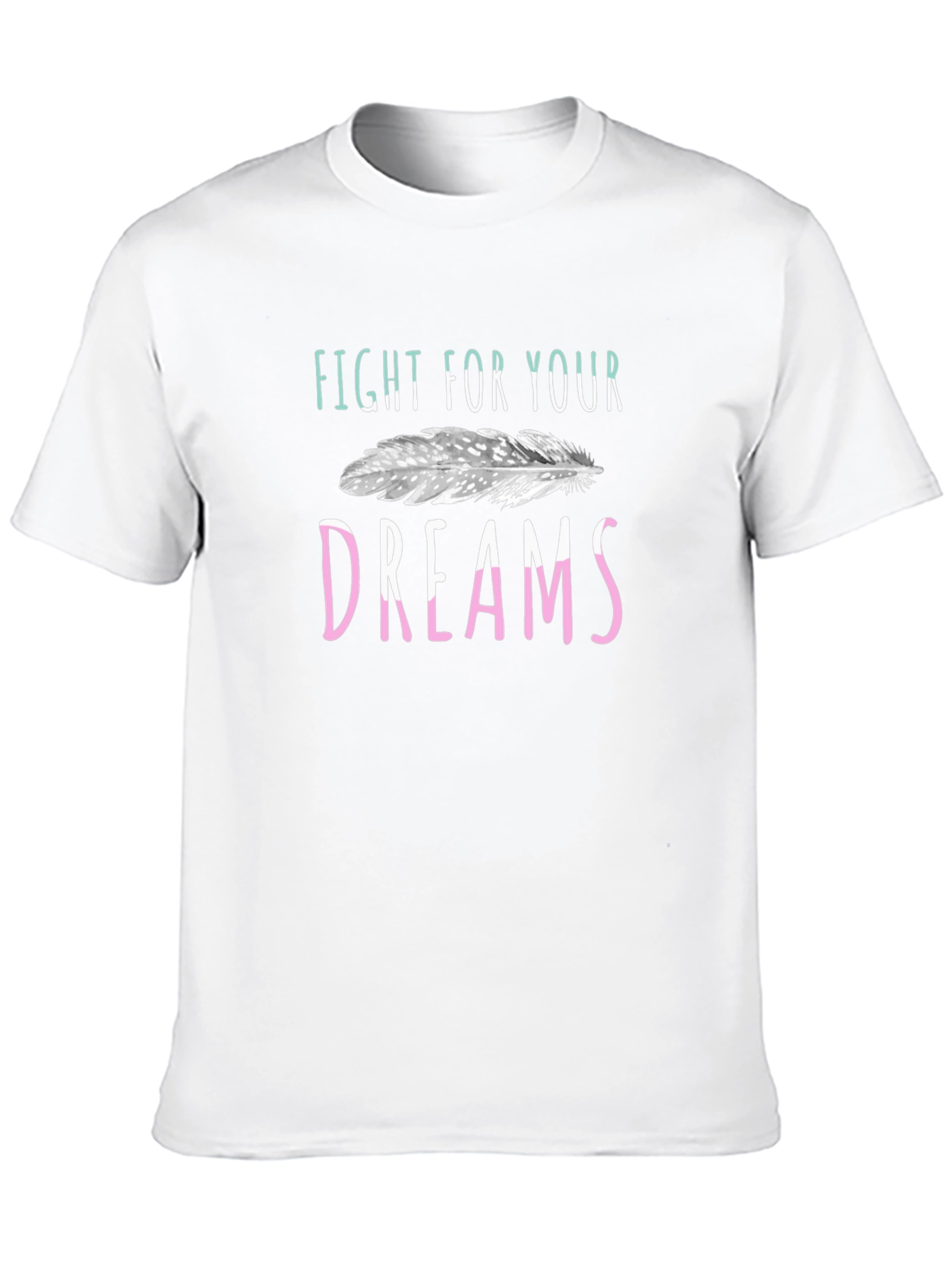 Fight For Your Dreams T-Shirt