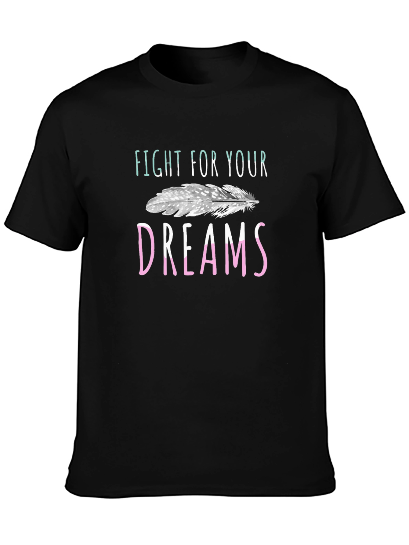 Fight For Your Dreams T-Shirt