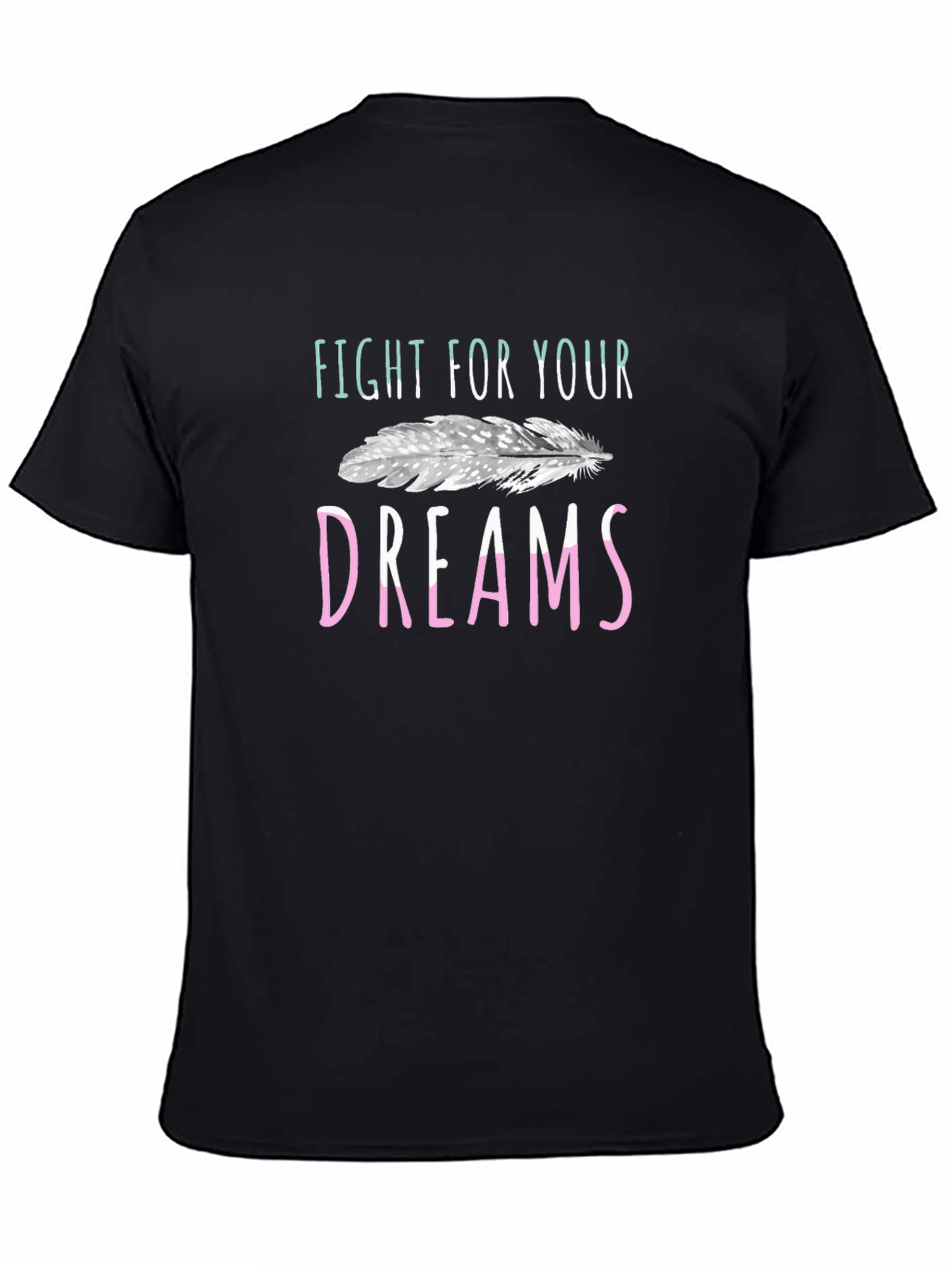 Fight For Your Dreams T-Shirt