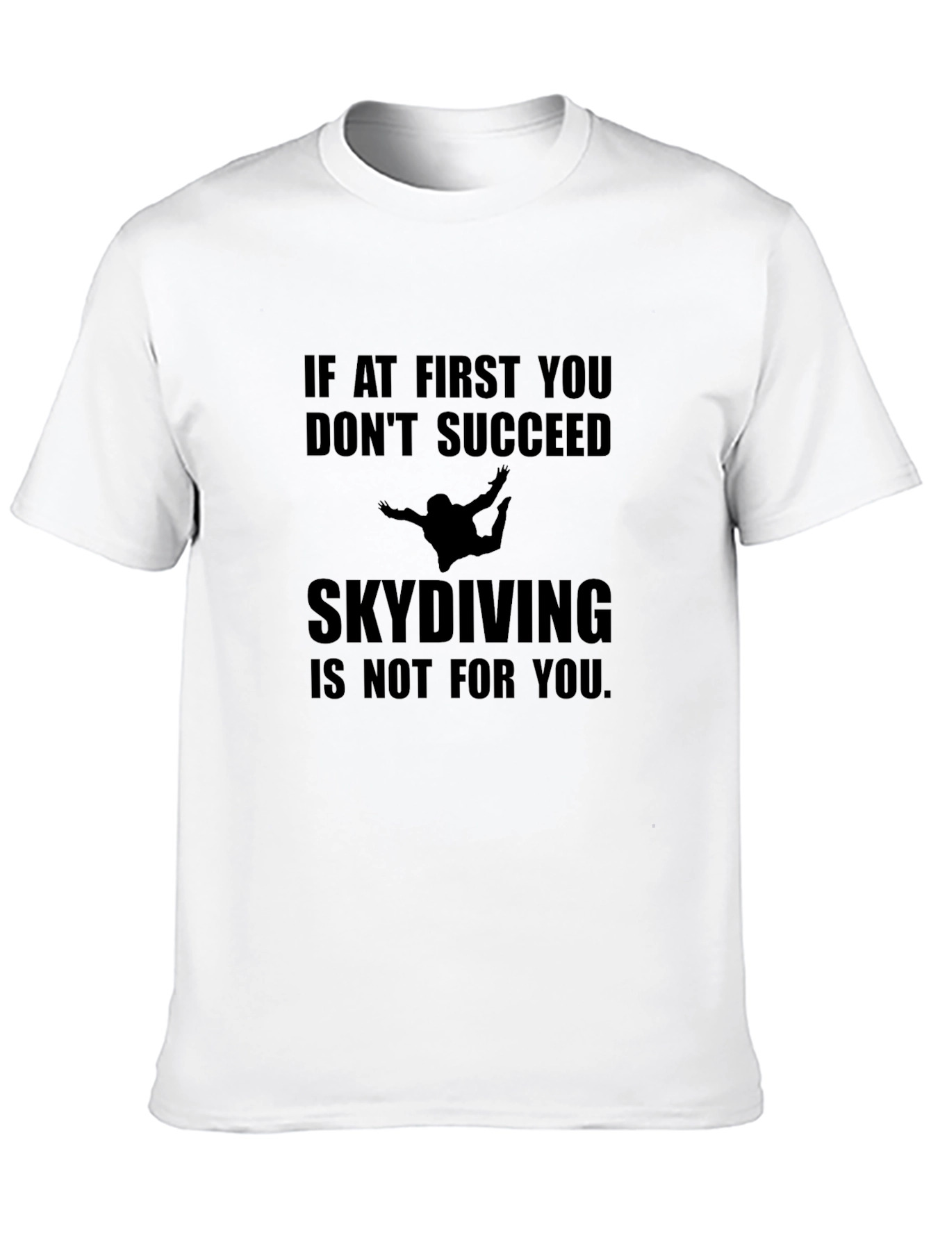 Skydiving Humor Graphic T-Shirt