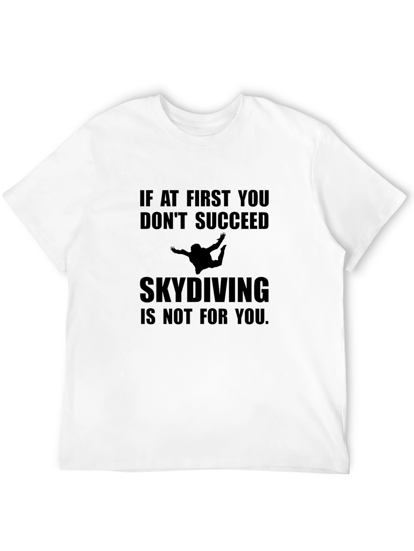 Skydiving Humor Graphic T-Shirt