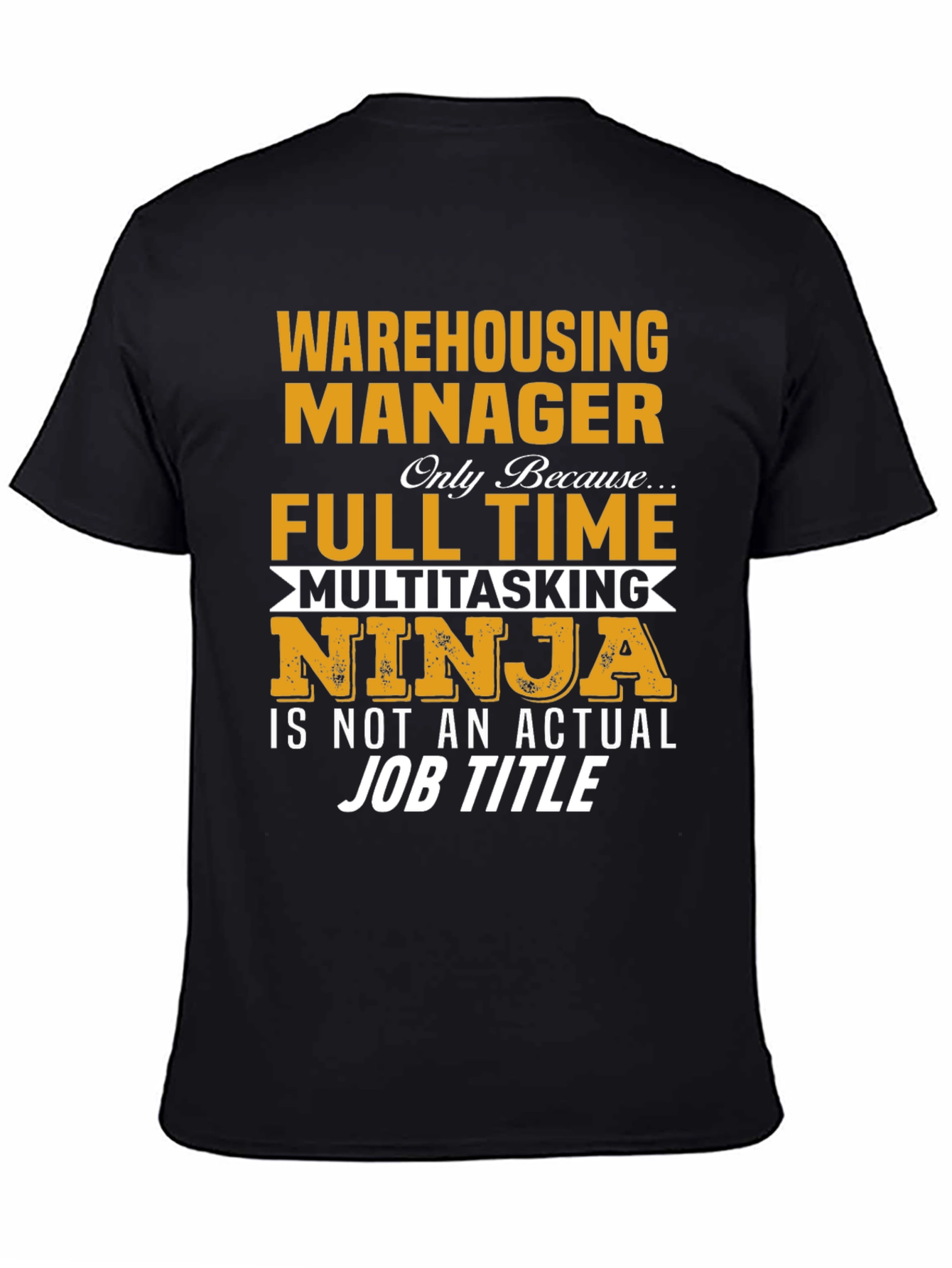 Warehousing Manager Full Time Ninja T-Shirt