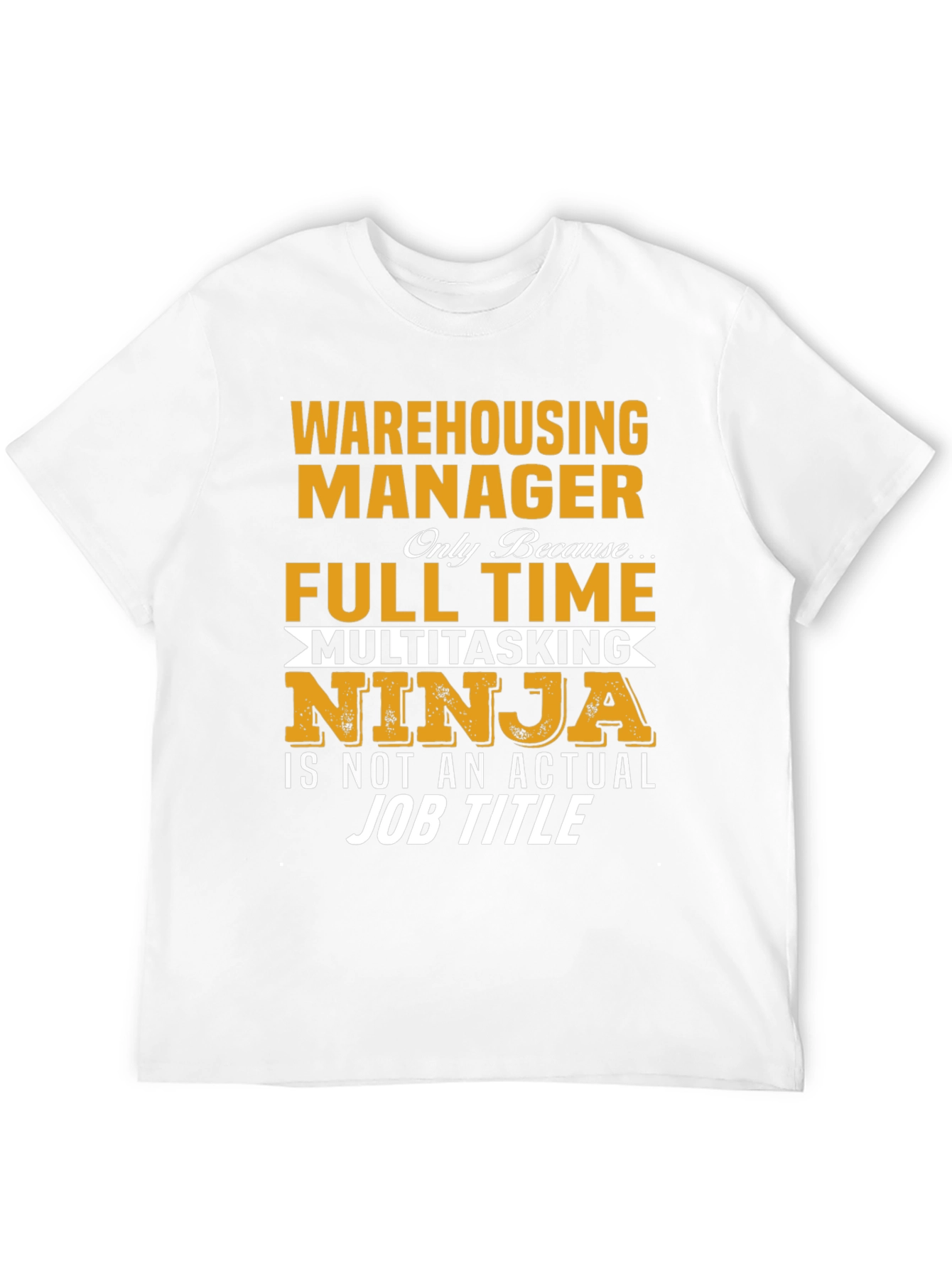 Warehousing Manager Full Time Ninja T-Shirt