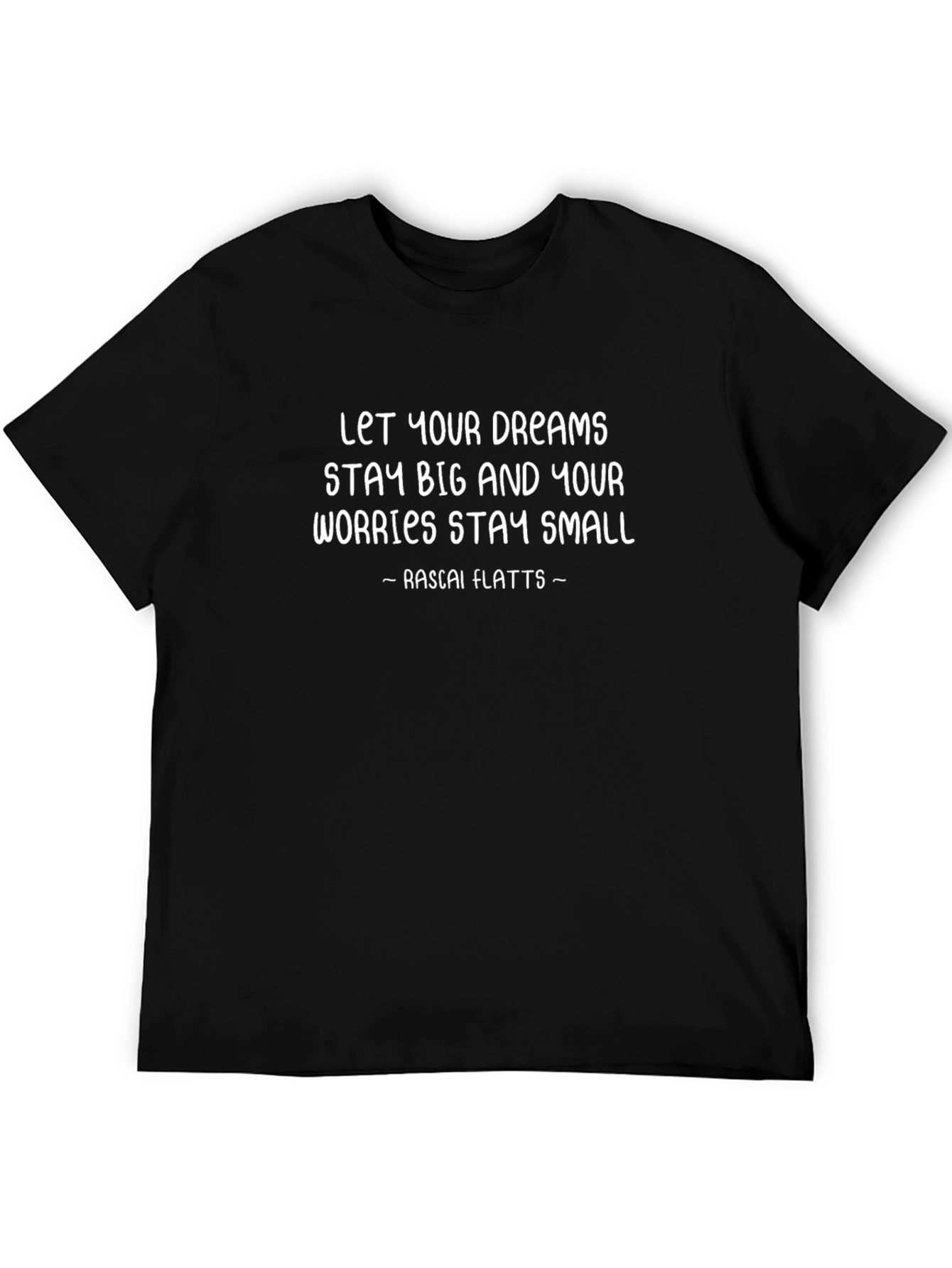 Let Your Dreams Stay Big Rascal Flatts T-Shirt