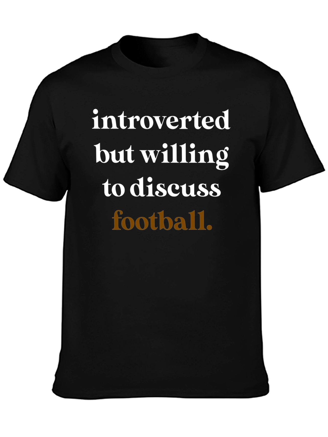 Introverted Football Fan T-Shirt - Soft Cotton Comfort