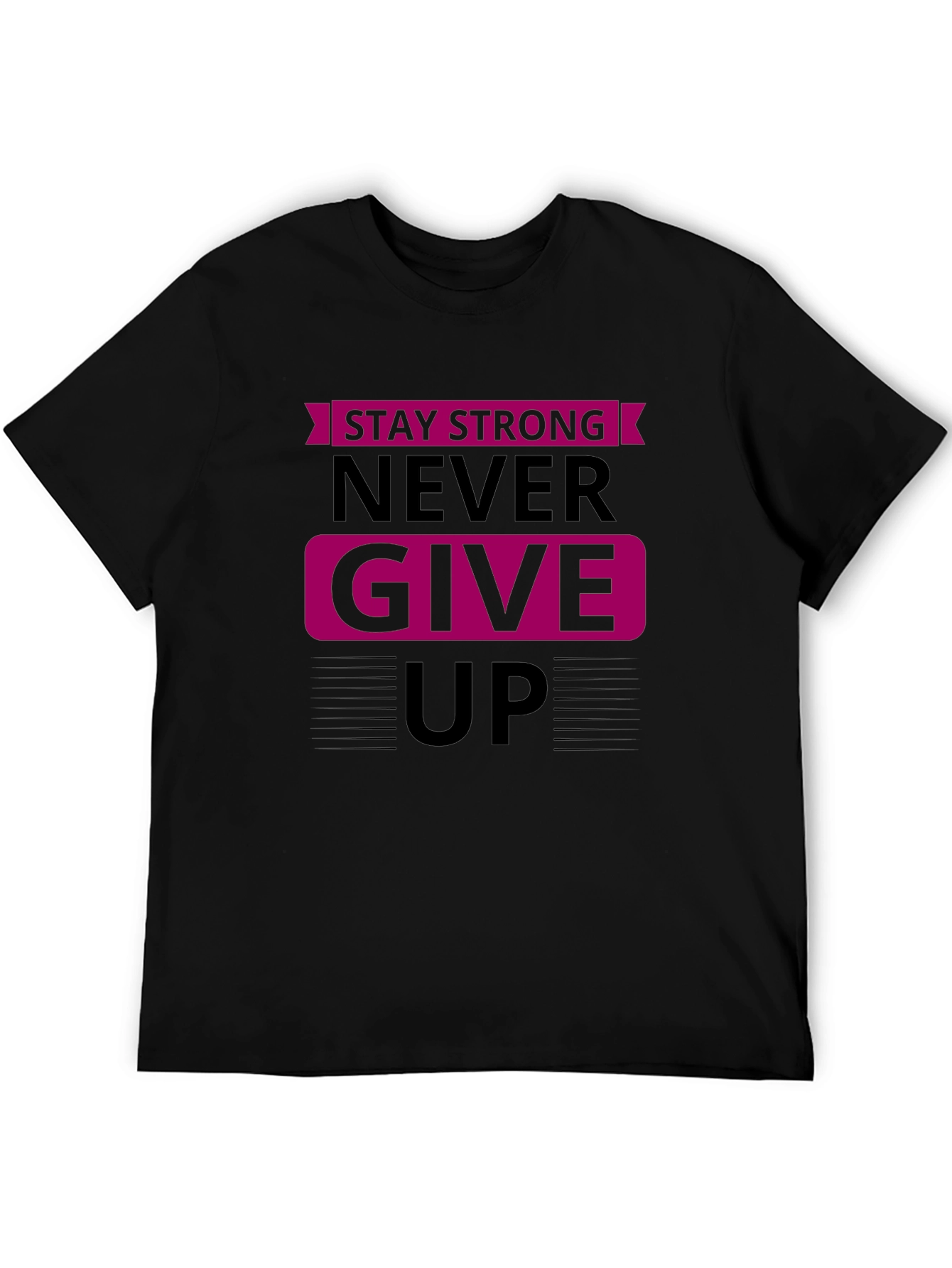 Stay Strong Graphic Tee - Motivational Shirt
