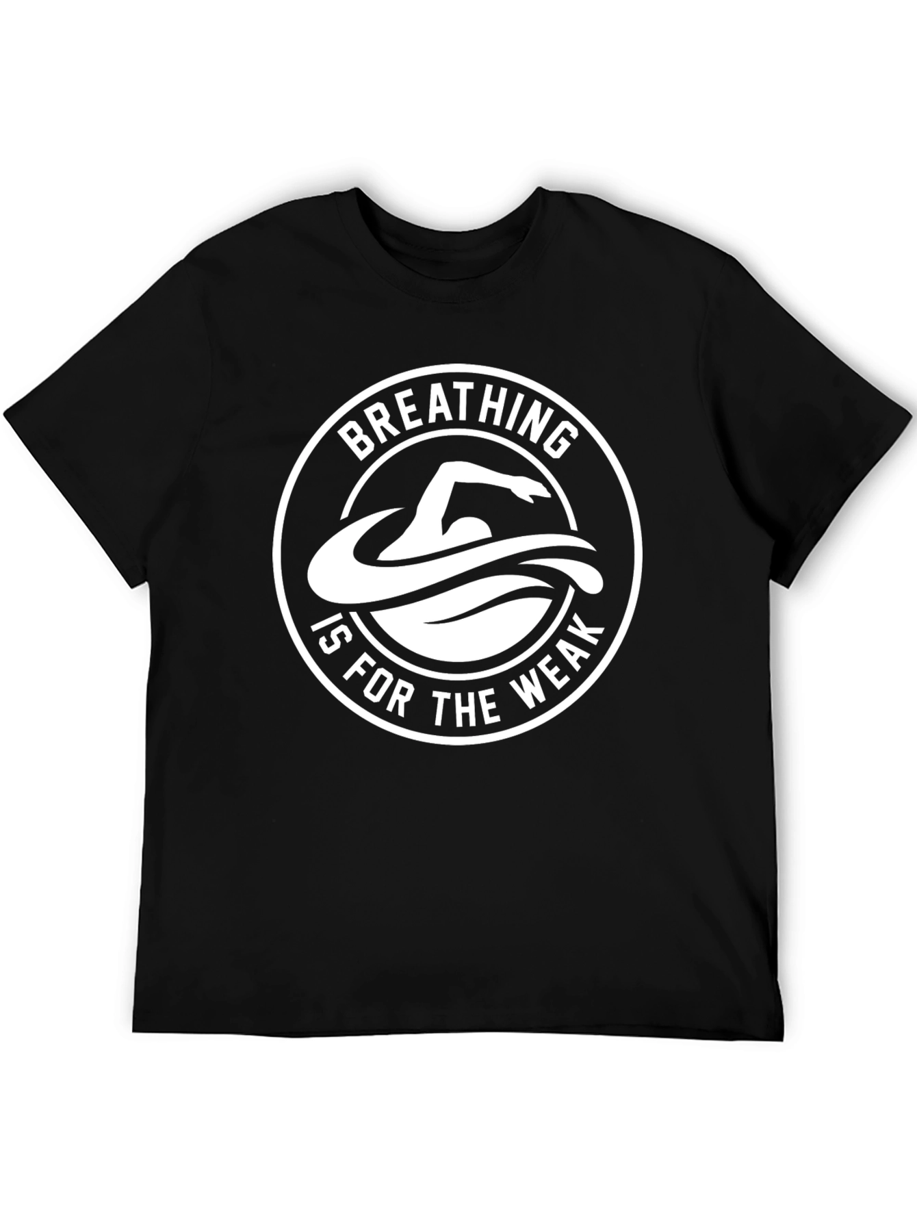 Breathing is for the Weak Swimmer T-Shirt