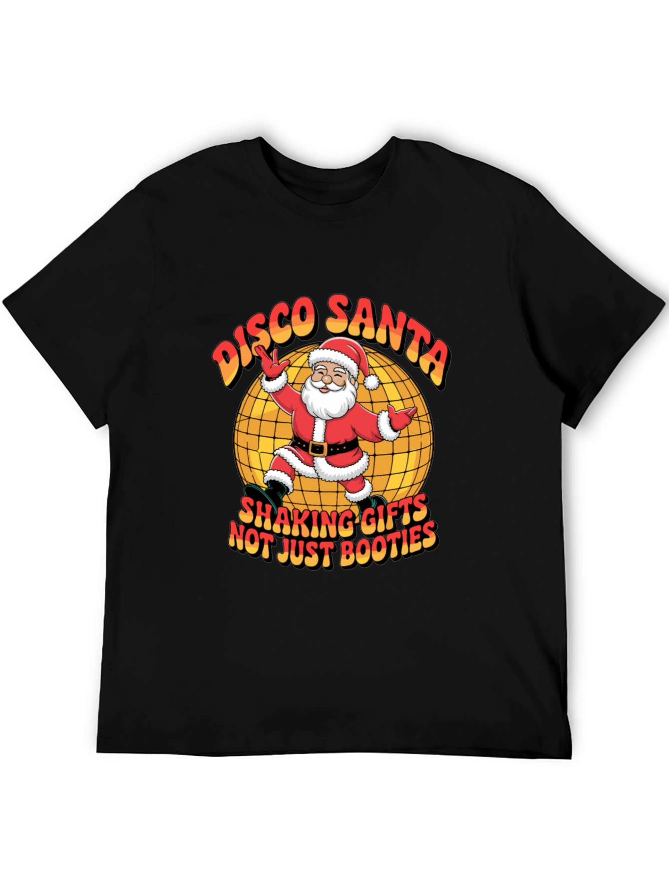 Disco Santa T-Shirt - Shaking Gifts Not Just Booties!