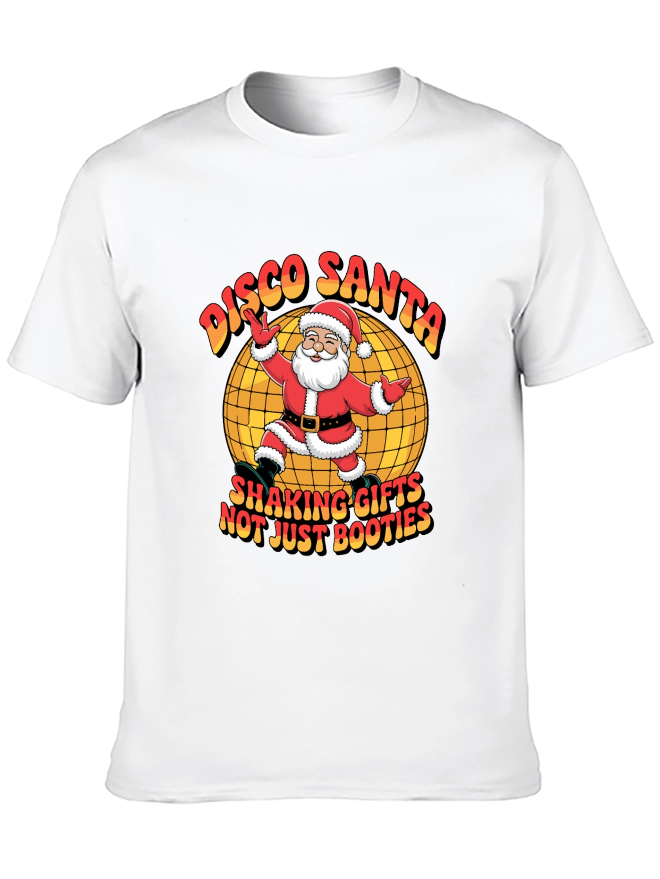 Disco Santa T-Shirt - Shaking Gifts Not Just Booties!