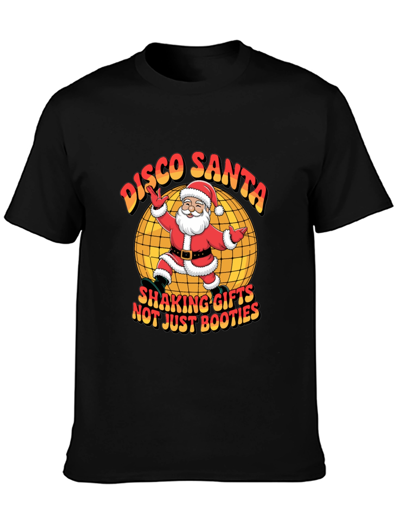 Disco Santa T-Shirt - Shaking Gifts Not Just Booties!