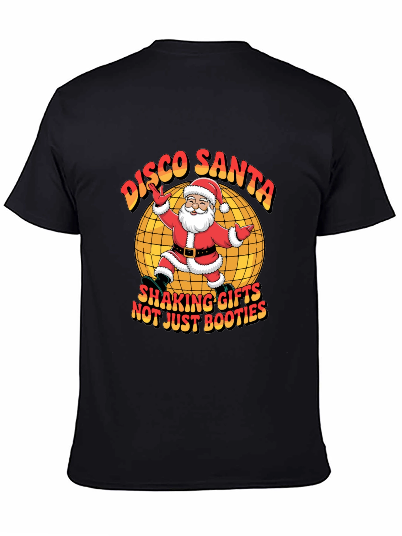 Disco Santa T-Shirt - Shaking Gifts Not Just Booties!