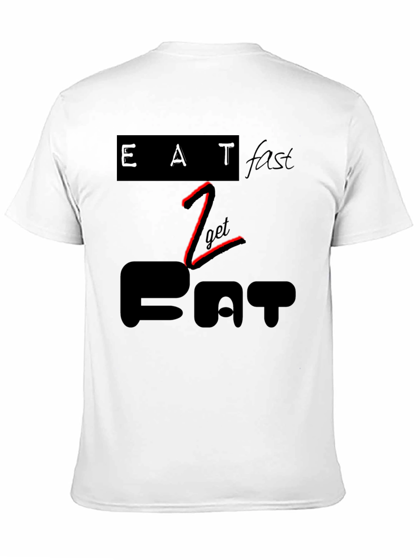 Eat Fast to Get Fat Black Graphic Tee