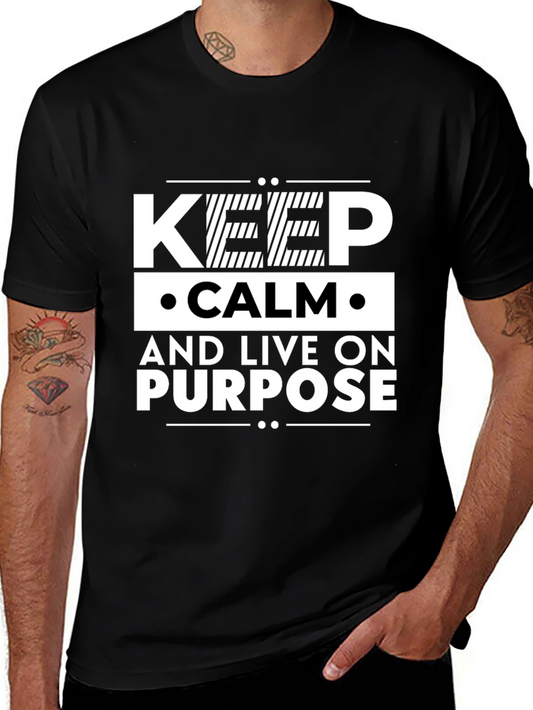 Keep Calm and Live On Purpose T-Shirt