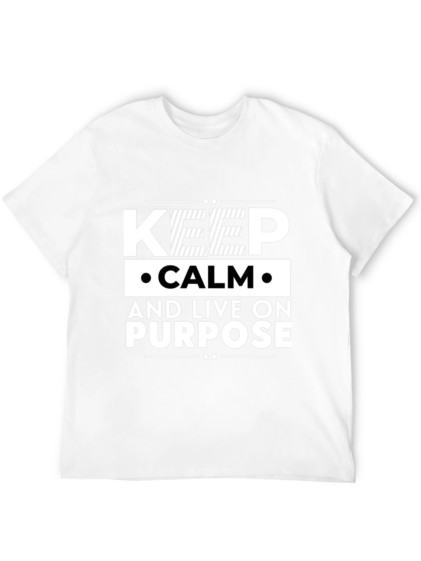 Keep Calm and Live On Purpose T-Shirt