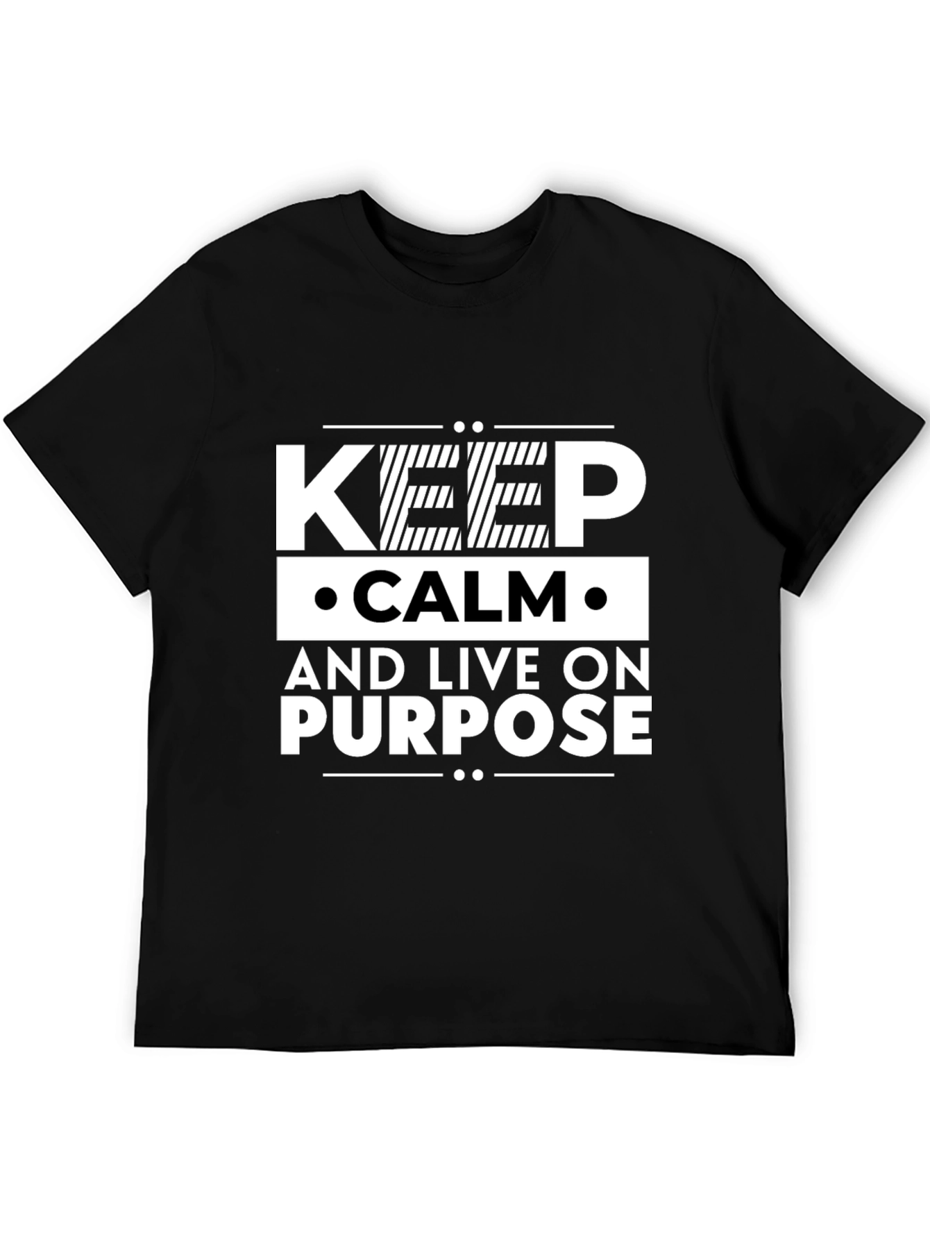 Keep Calm and Live On Purpose T-Shirt