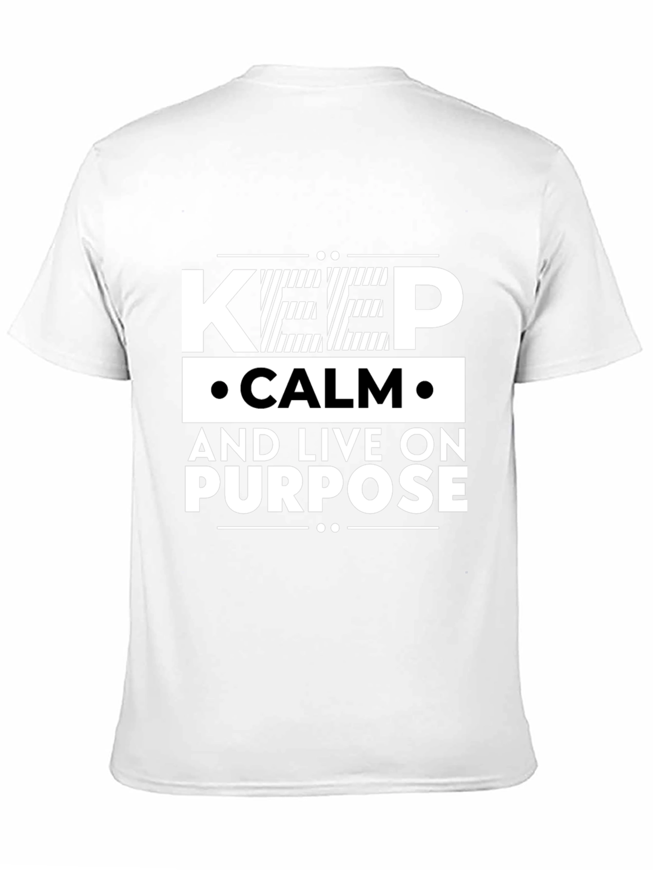 Keep Calm and Live On Purpose T-Shirt