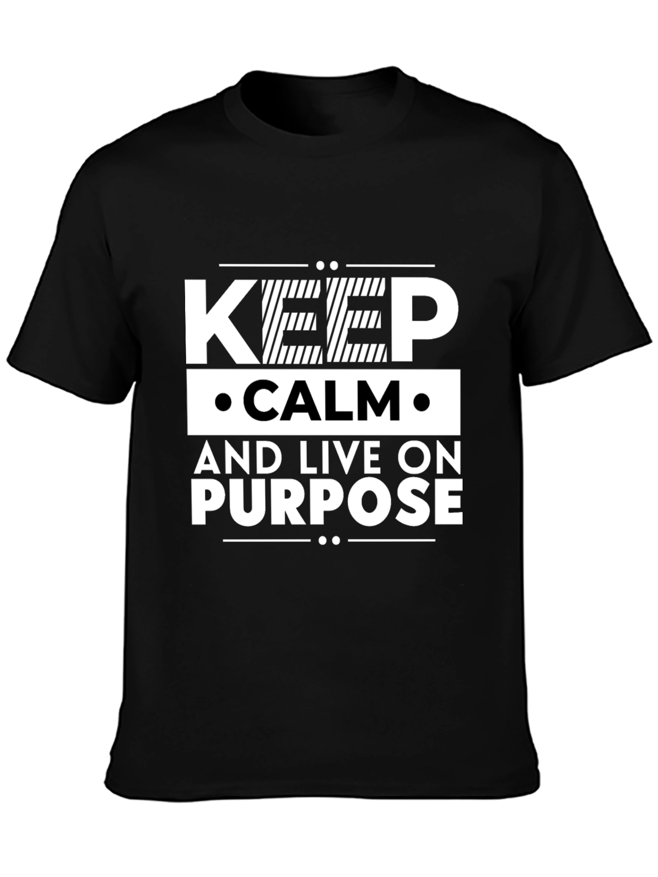 Keep Calm and Live On Purpose T-Shirt