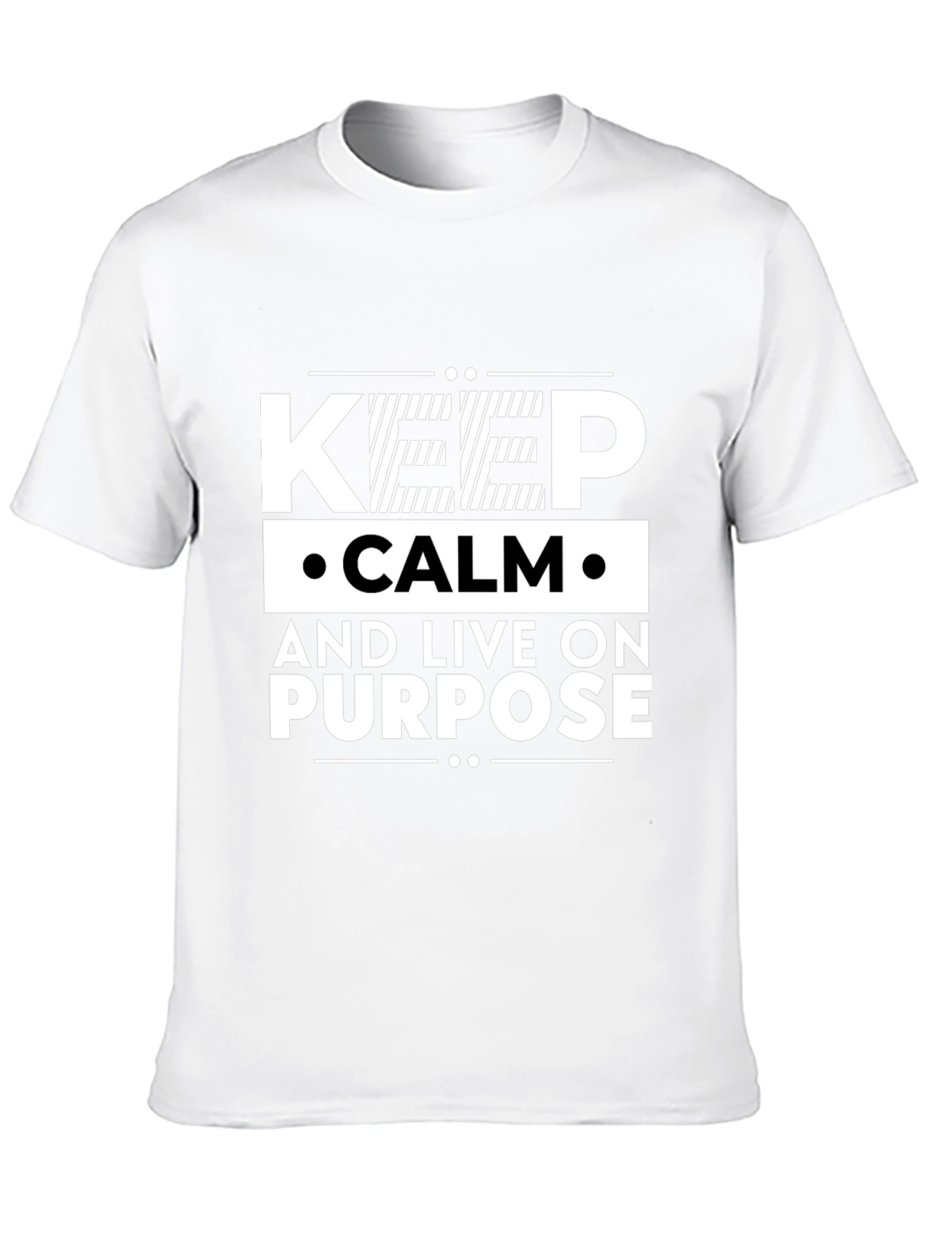 Keep Calm and Live On Purpose T-Shirt