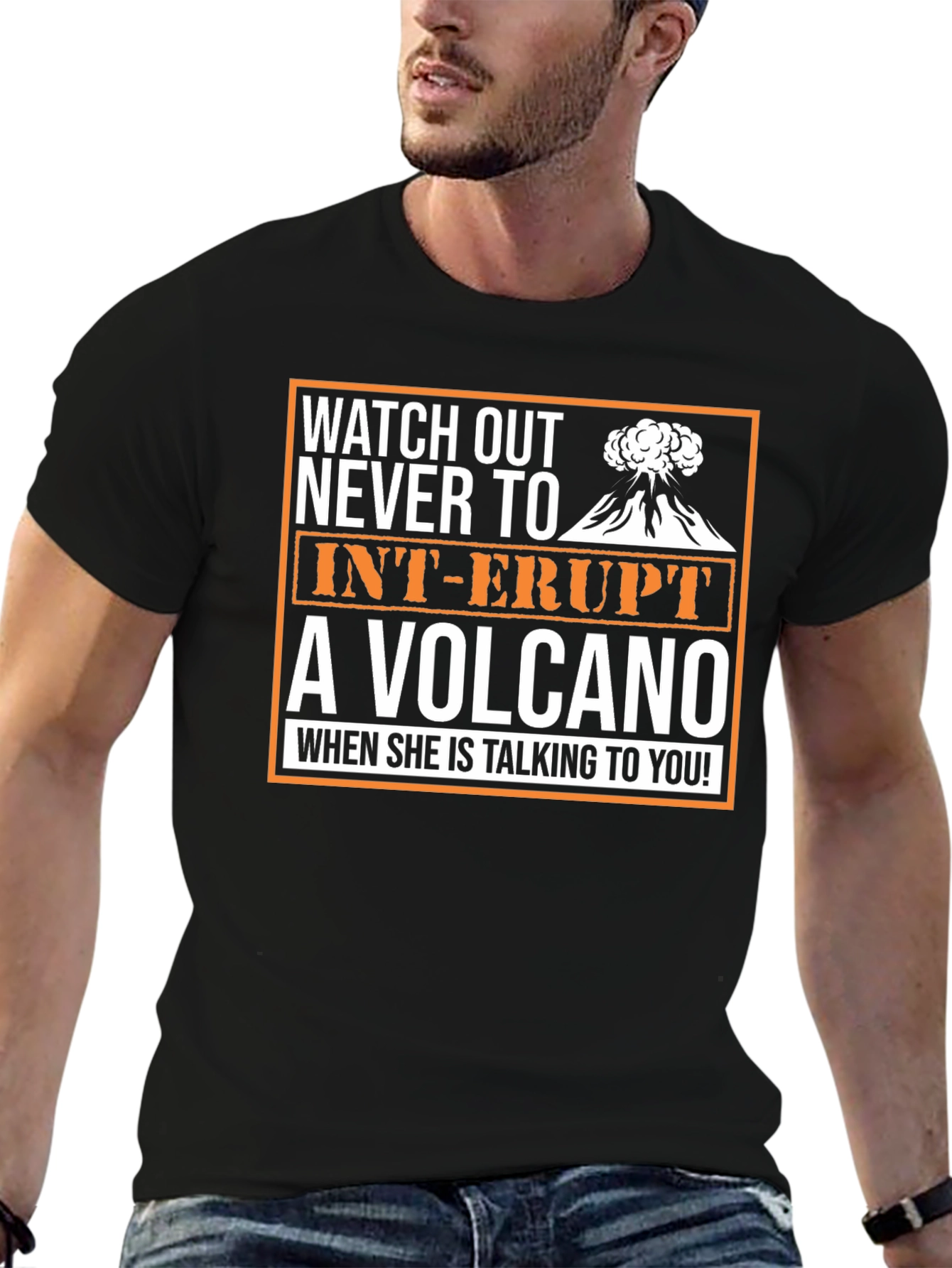 Watch Out Volcano T-Shirt - Funny Sarcastic Novelty Tee