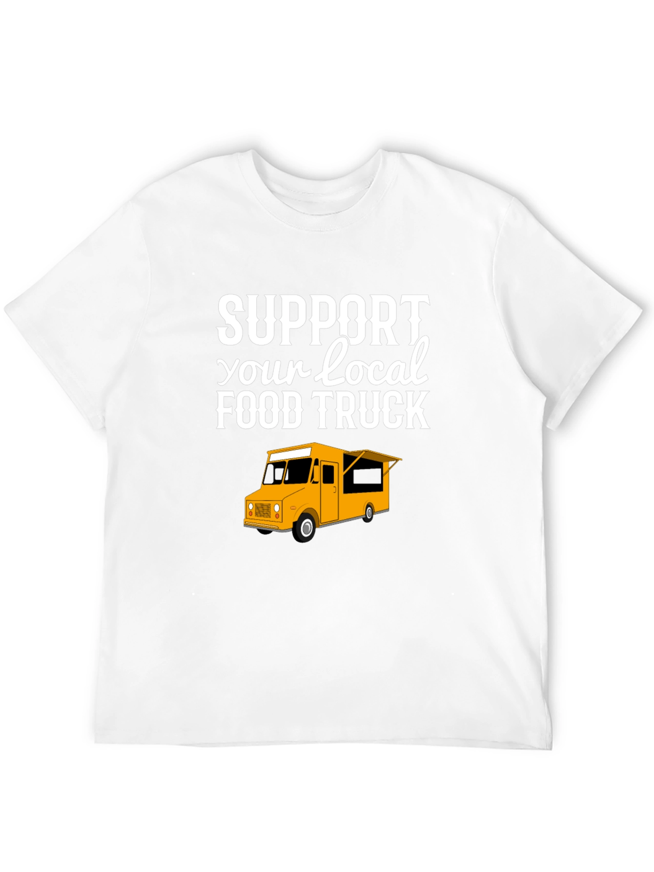 Support Your Local Food Truck T-Shirt