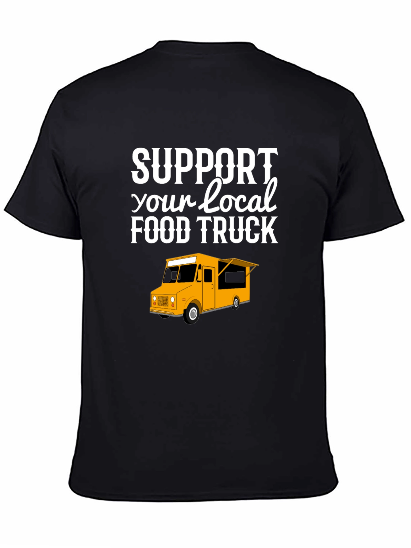 Support Your Local Food Truck T-Shirt