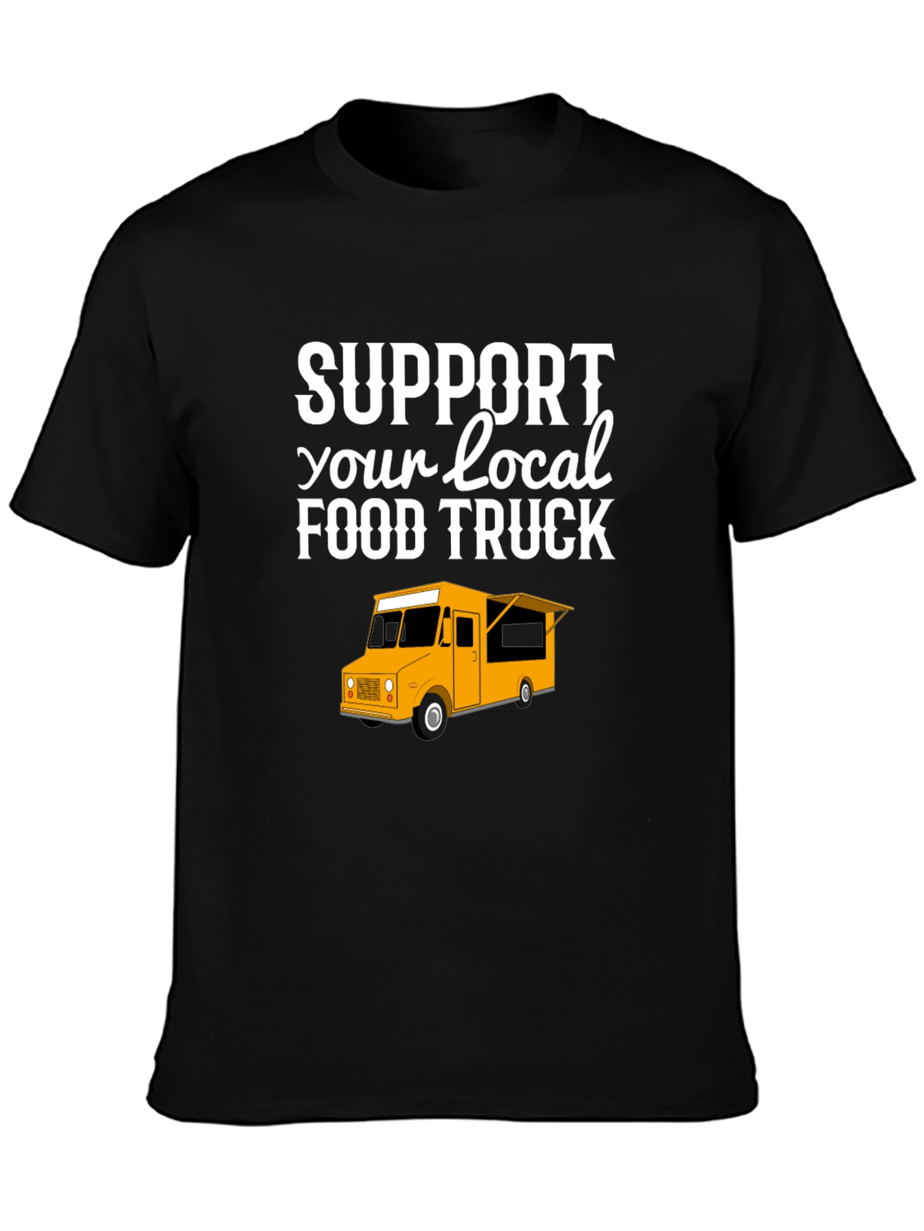 Support Your Local Food Truck T-Shirt